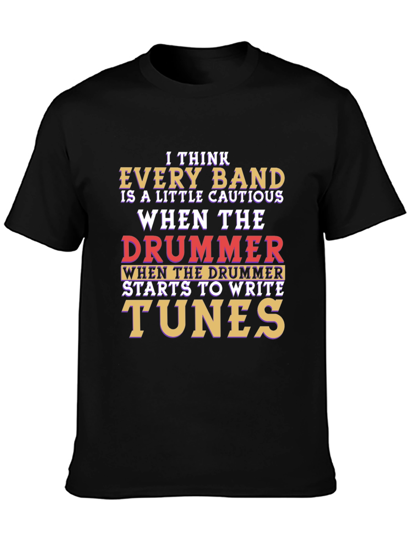 Drummer Joke T-Shirt - Band Humor
