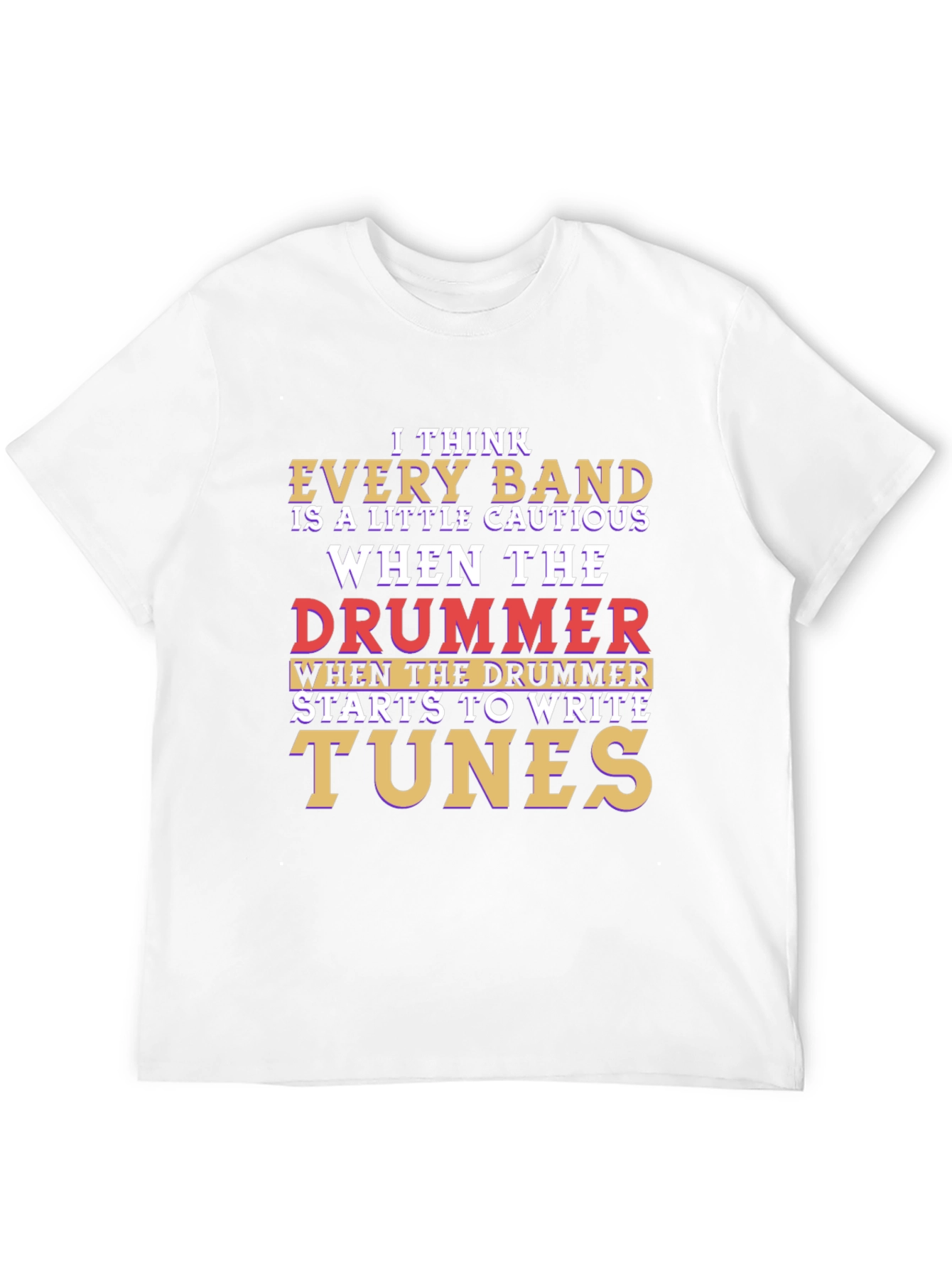 Drummer Joke T-Shirt - Band Humor