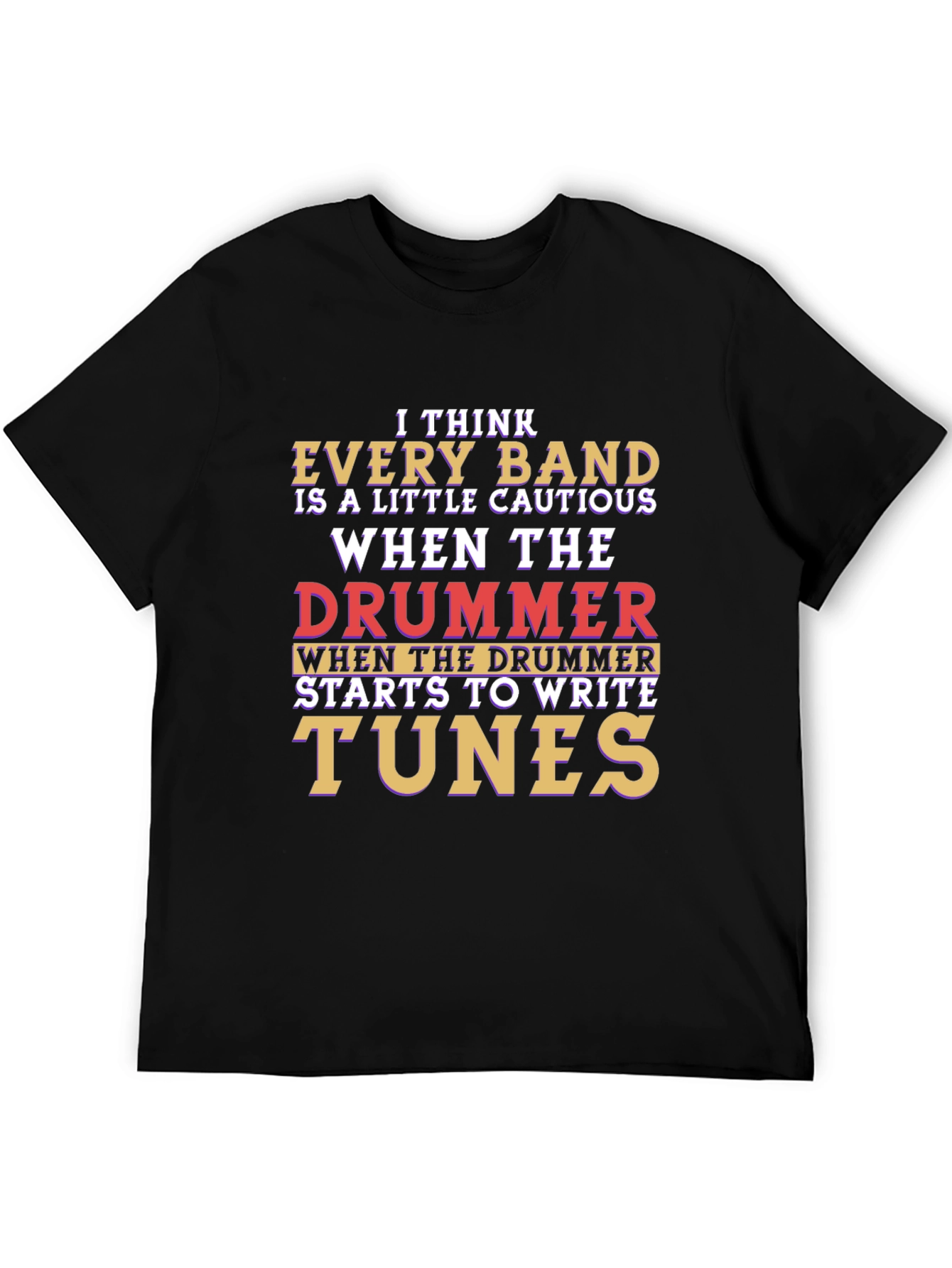 Drummer Joke T-Shirt - Band Humor