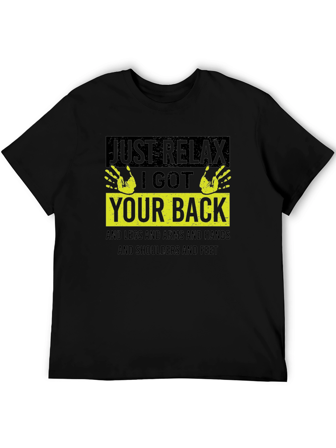 Just Relax I Got Your Back T-Shirt