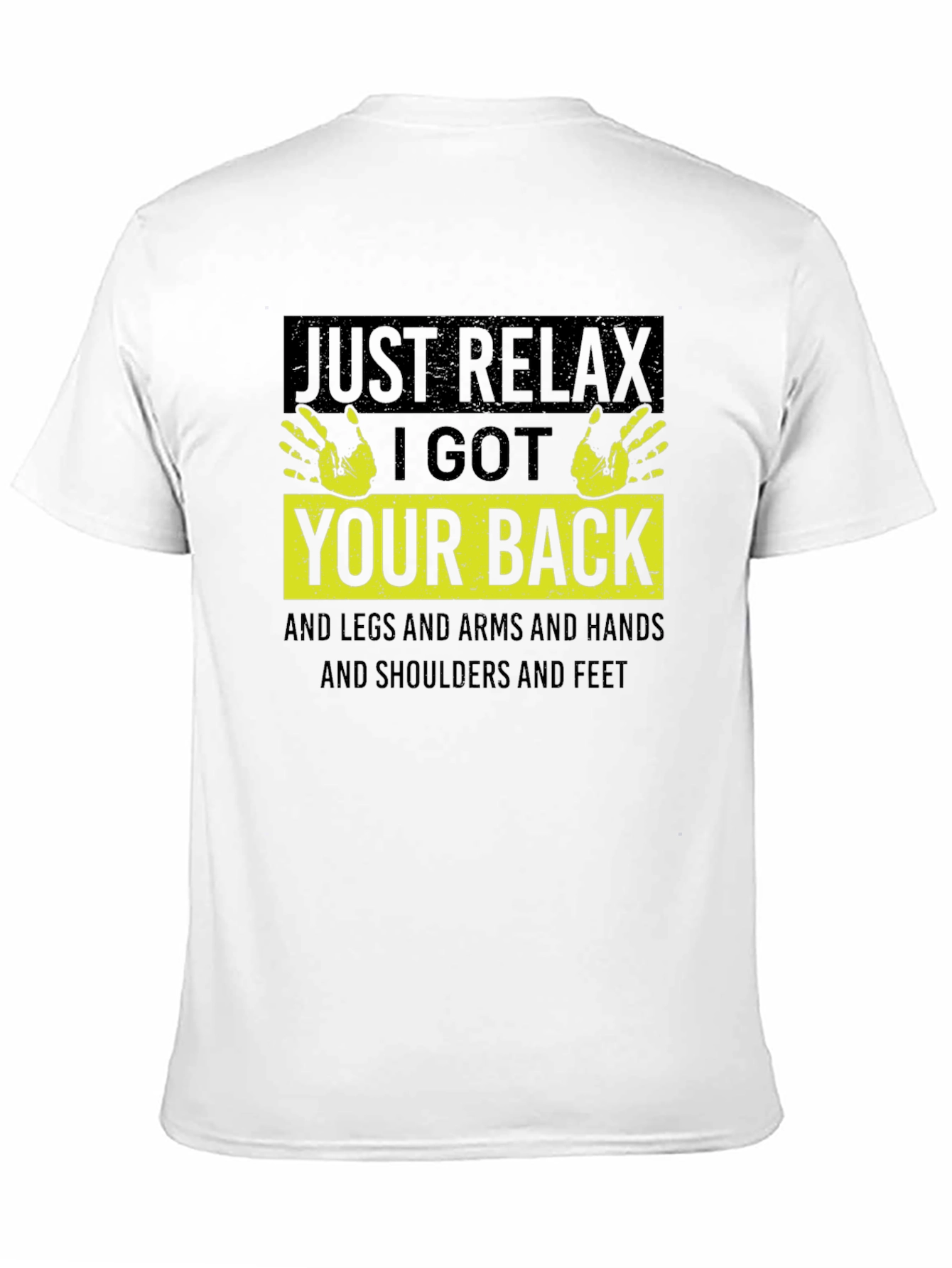 Just Relax I Got Your Back T-Shirt