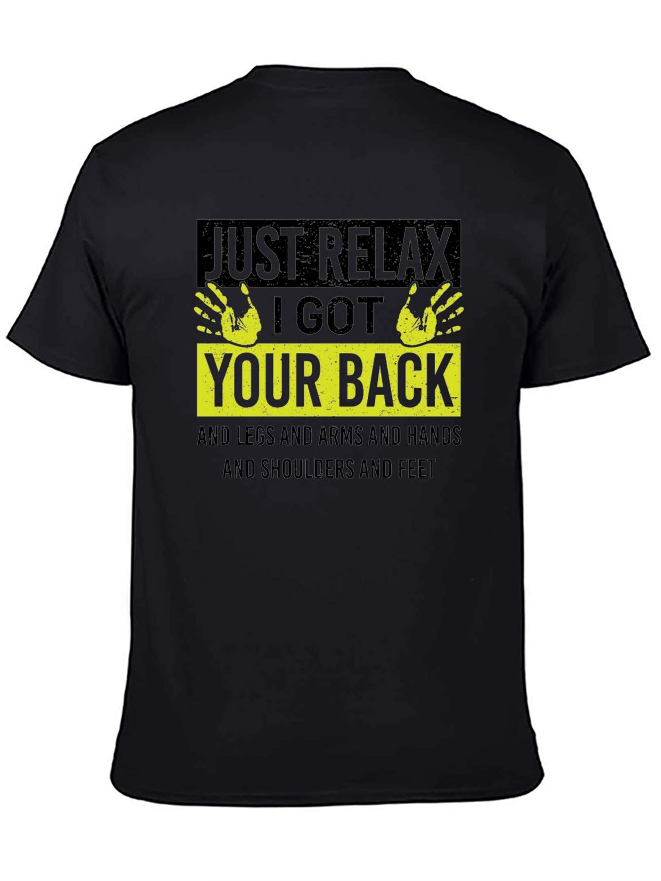 Just Relax I Got Your Back T-Shirt