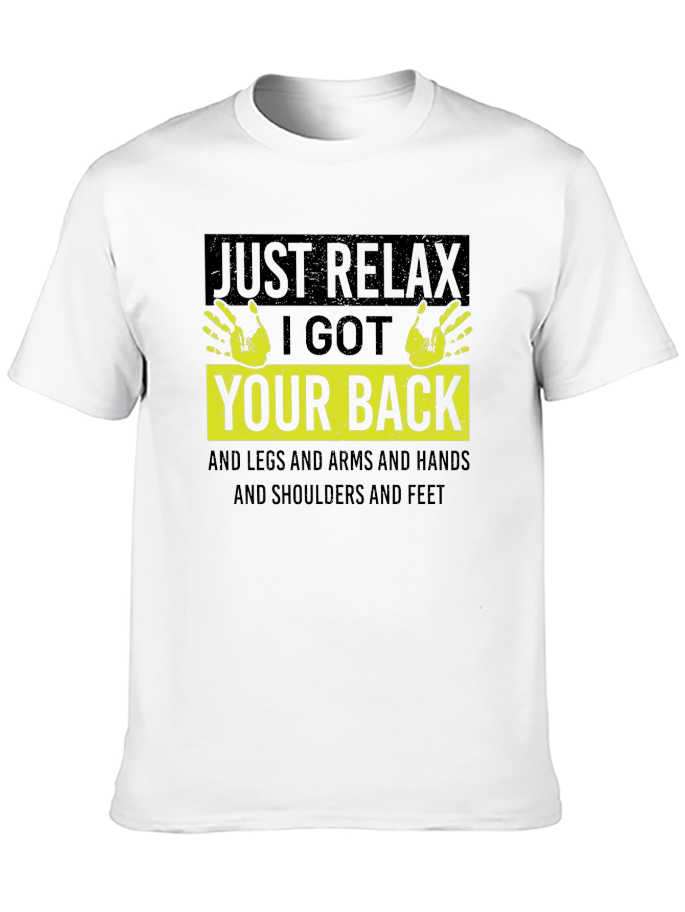 Just Relax I Got Your Back T-Shirt