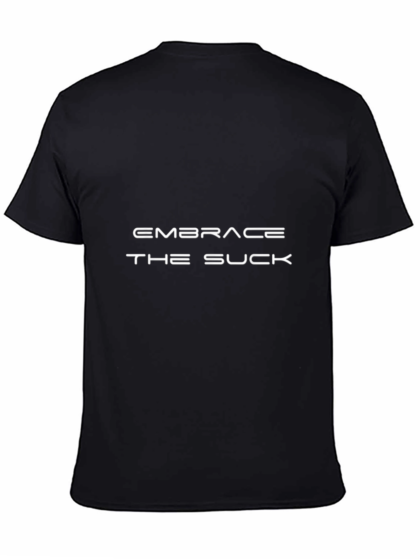 Embrace The Suck Graphic T-Shirt - Motivational Tee