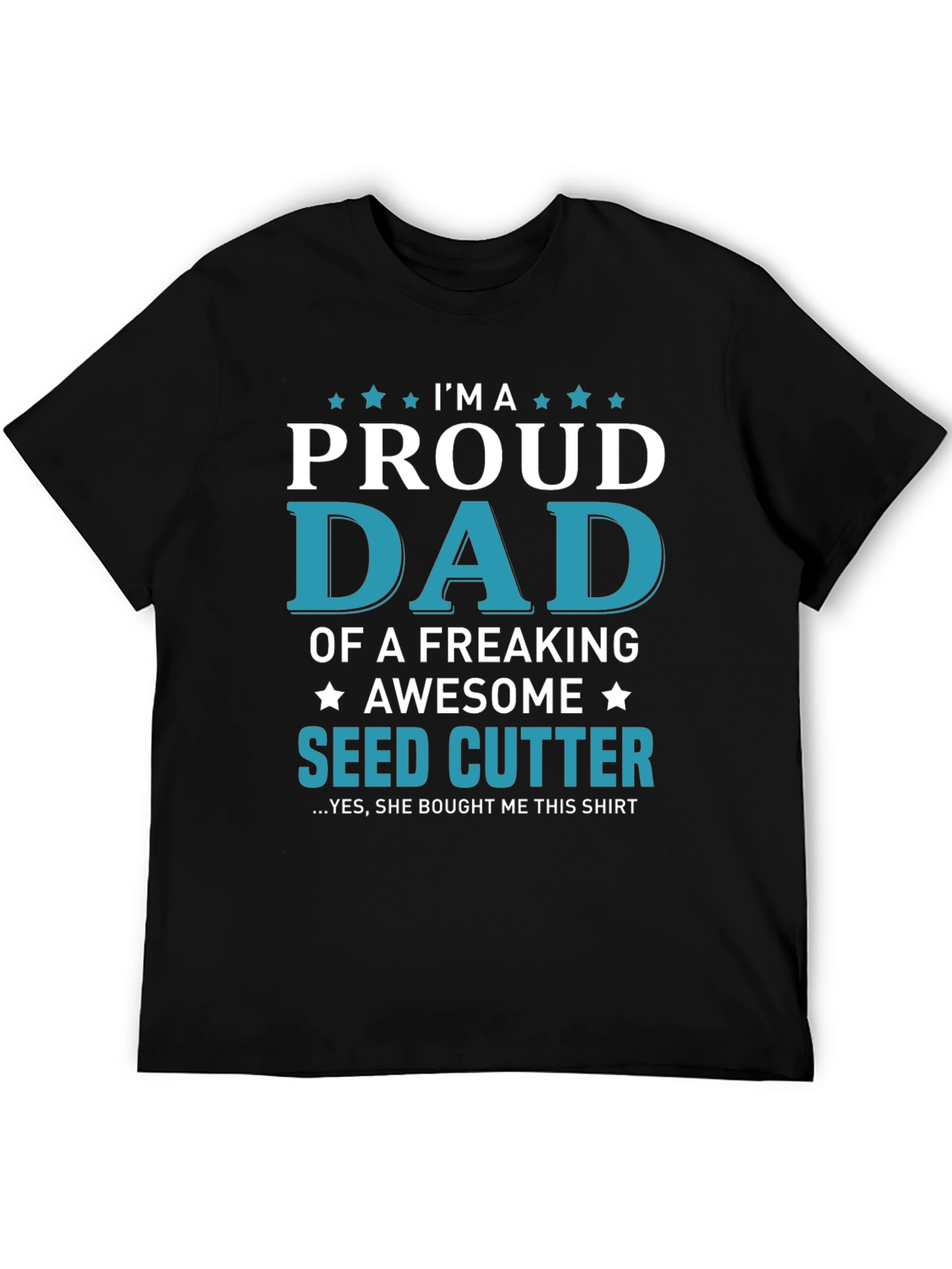 Proud Dad of a Seed Cutter Graphic T-Shirt