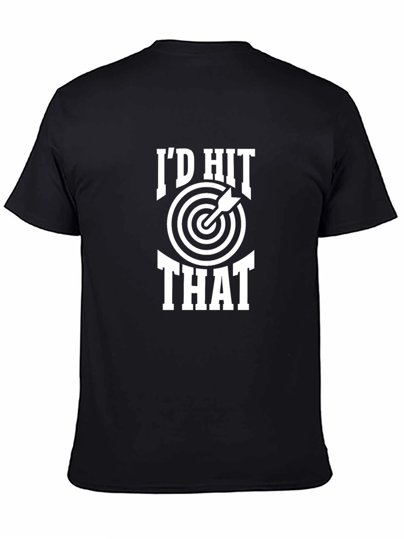 Id Hit That Dart T-Shirt