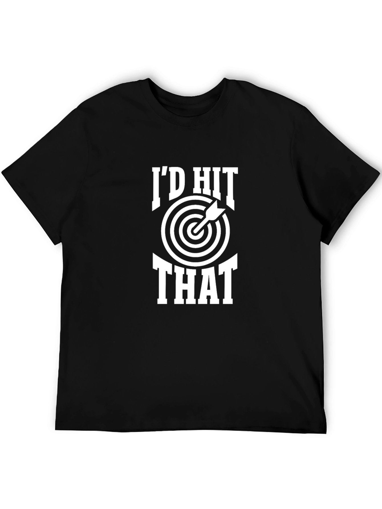 Id Hit That Dart T-Shirt