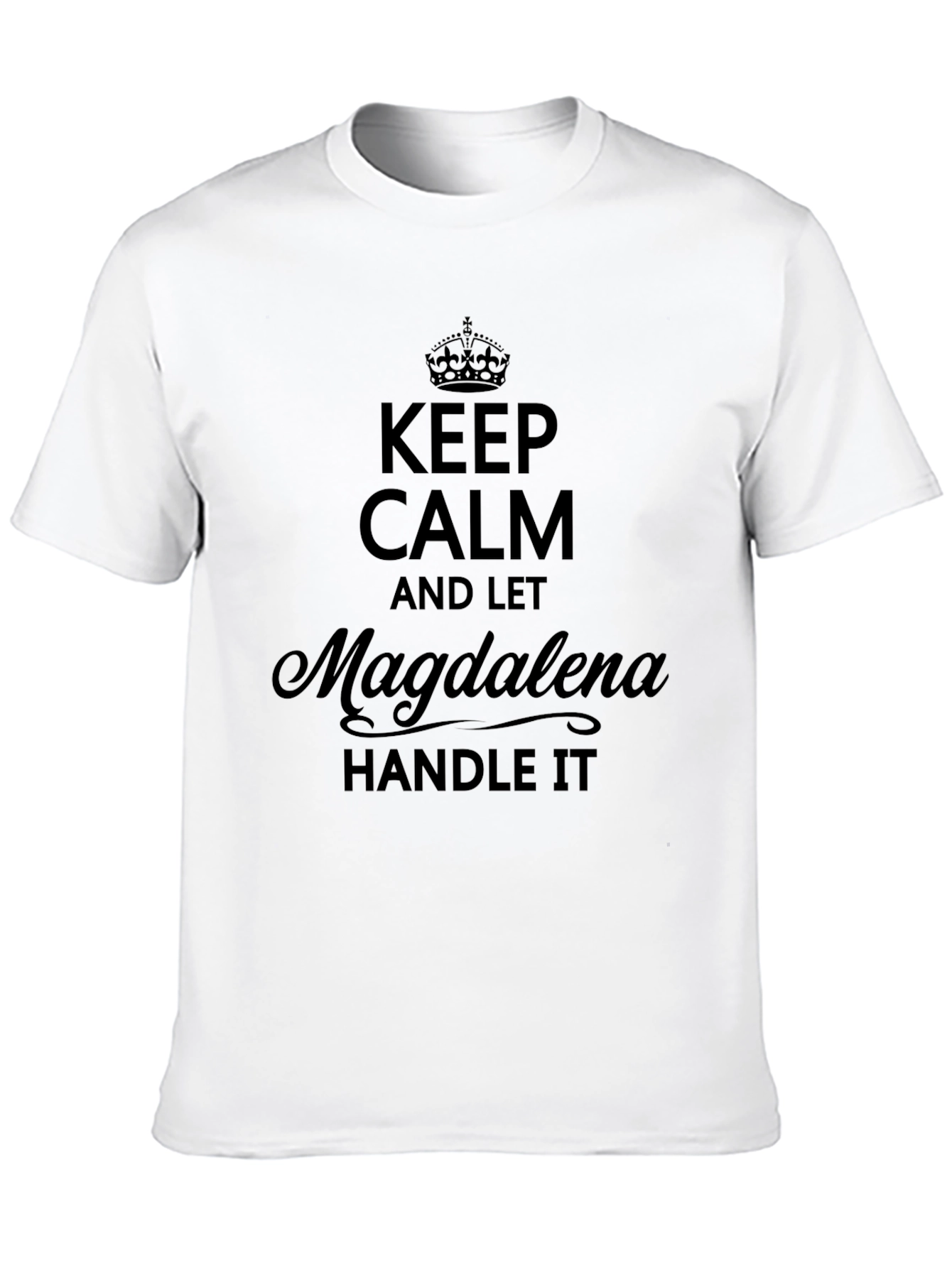 Keep Calm Magdalena Handle It T-Shirt