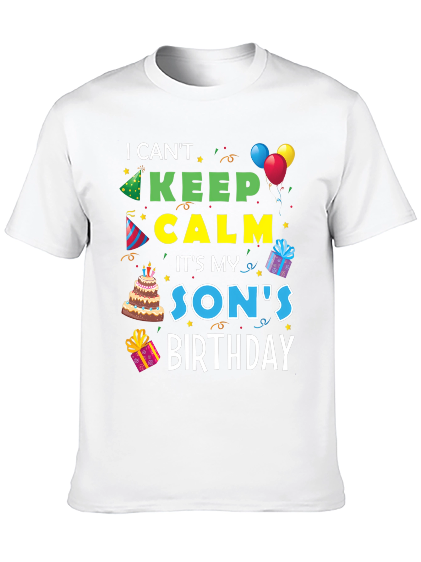 I Cant Keep Calm Its My Sons Birthday T-Shirt