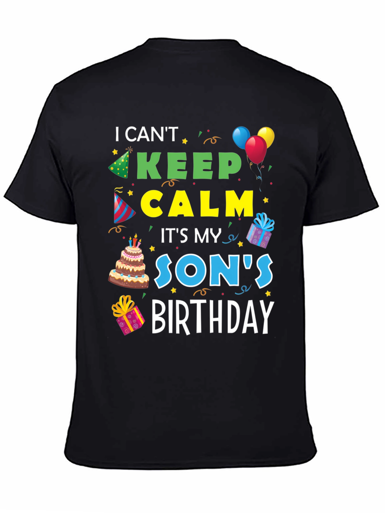 I Cant Keep Calm Its My Sons Birthday T-Shirt