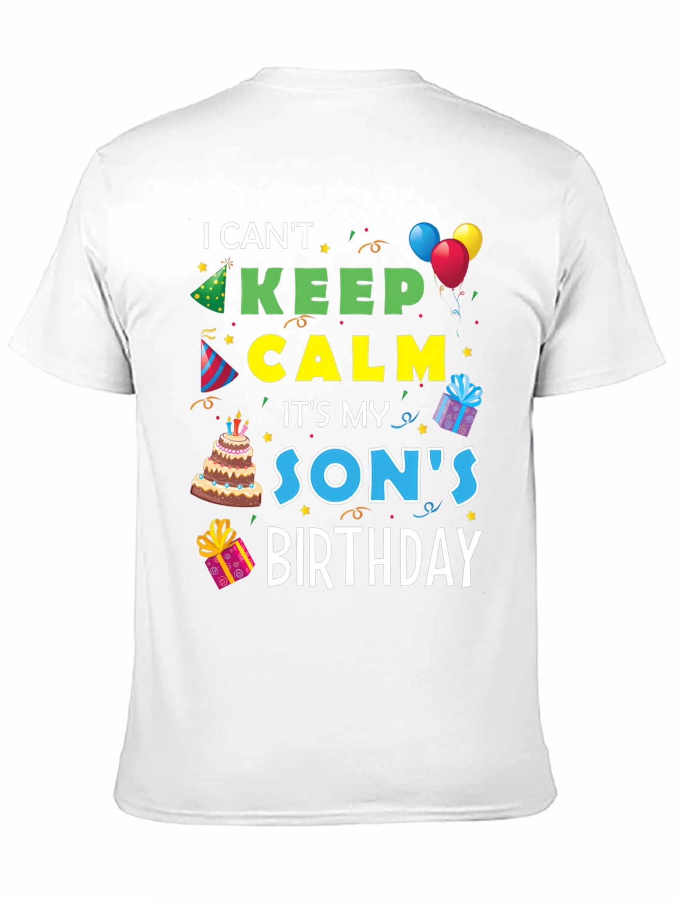 I Cant Keep Calm Its My Sons Birthday T-Shirt