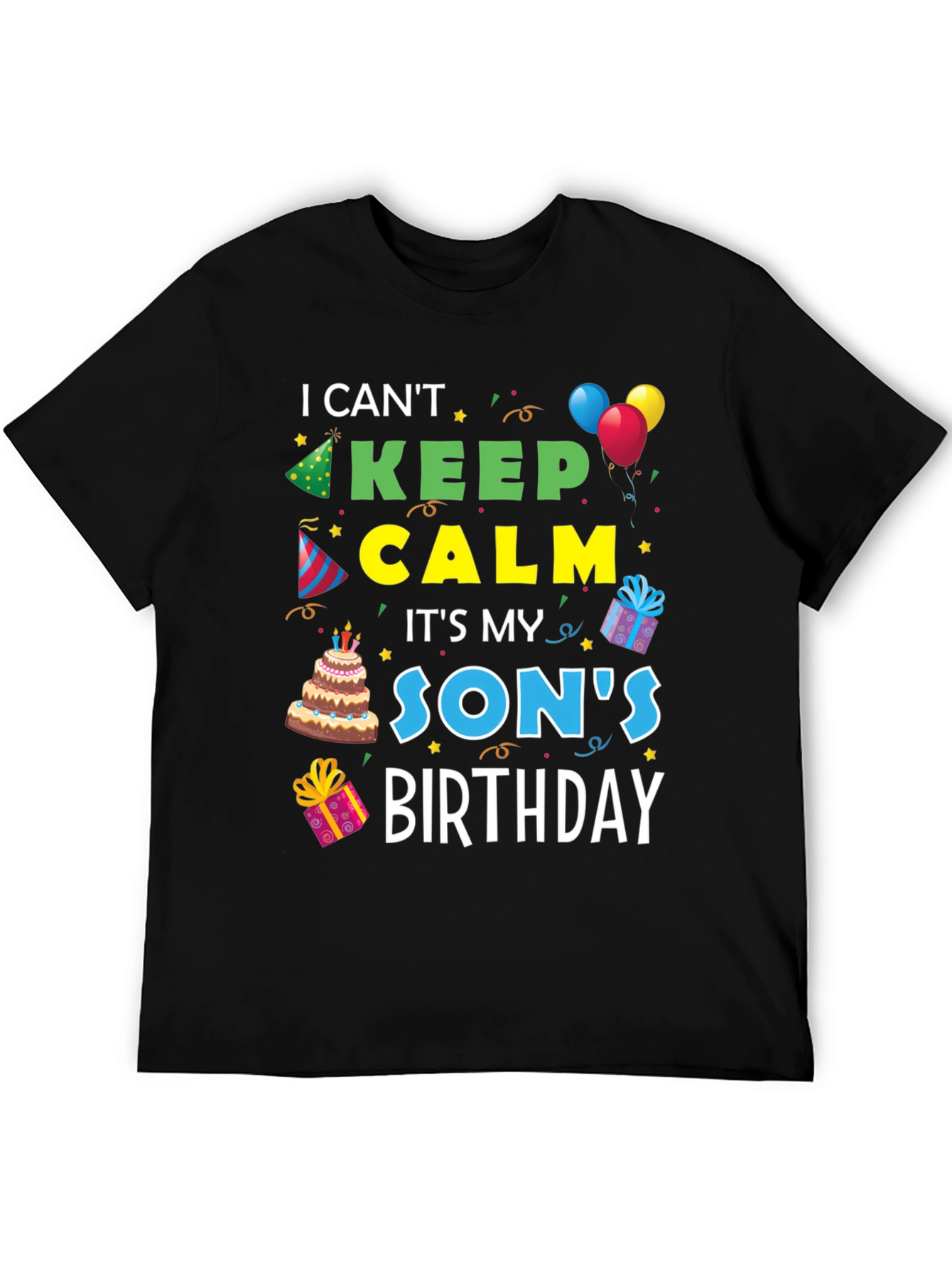 I Cant Keep Calm Its My Sons Birthday T-Shirt