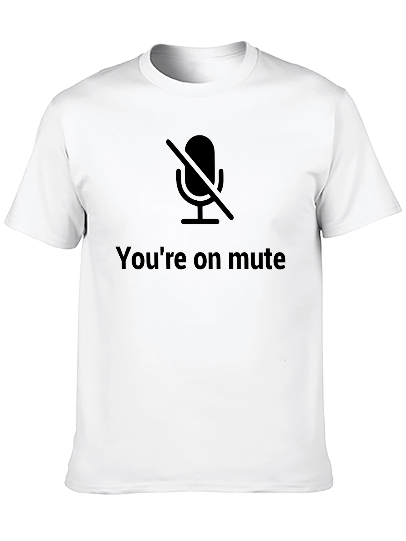 Youre On Mute Black T-Shirt