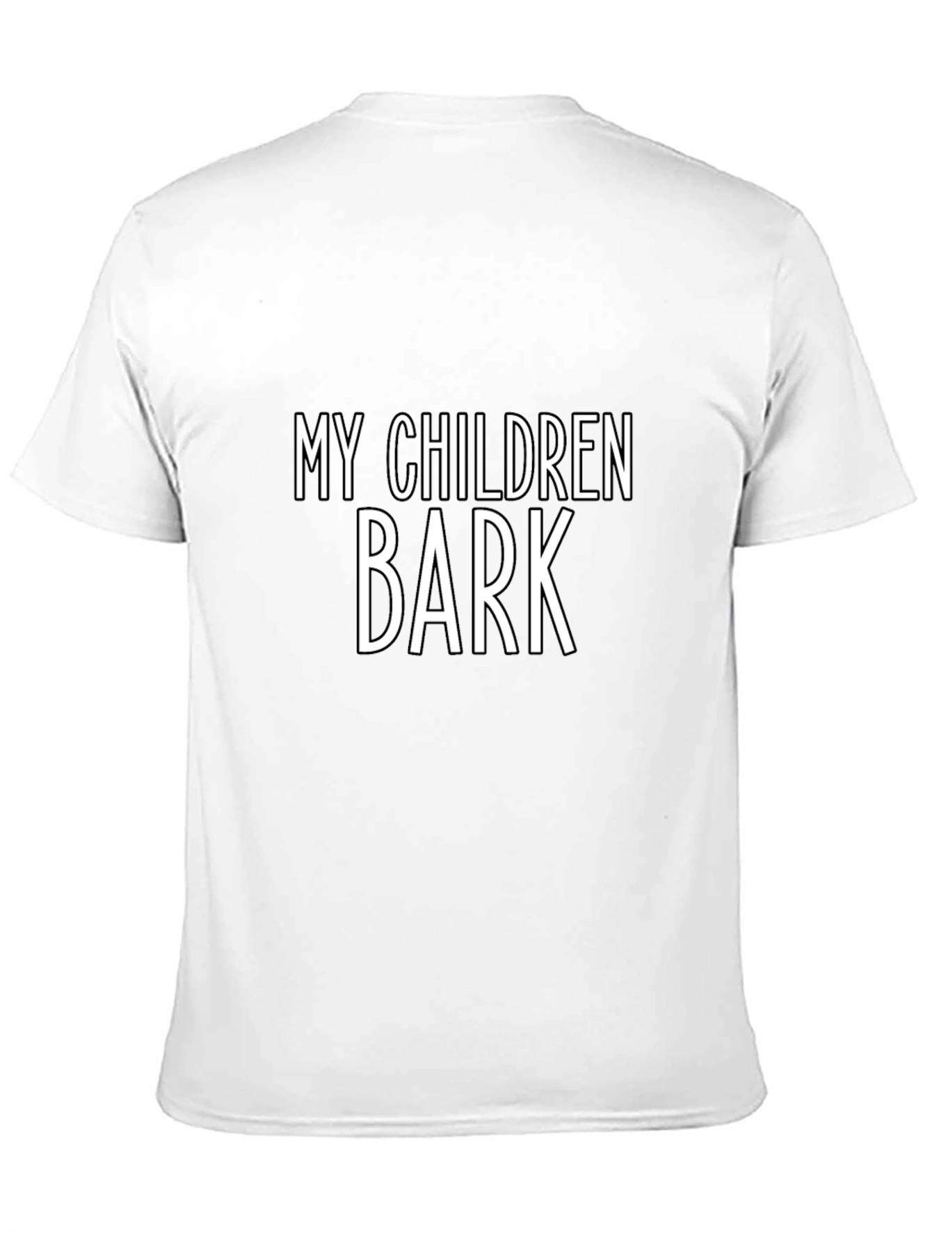 My Children Bark T-Shirt - Funny Dog Lover Tee