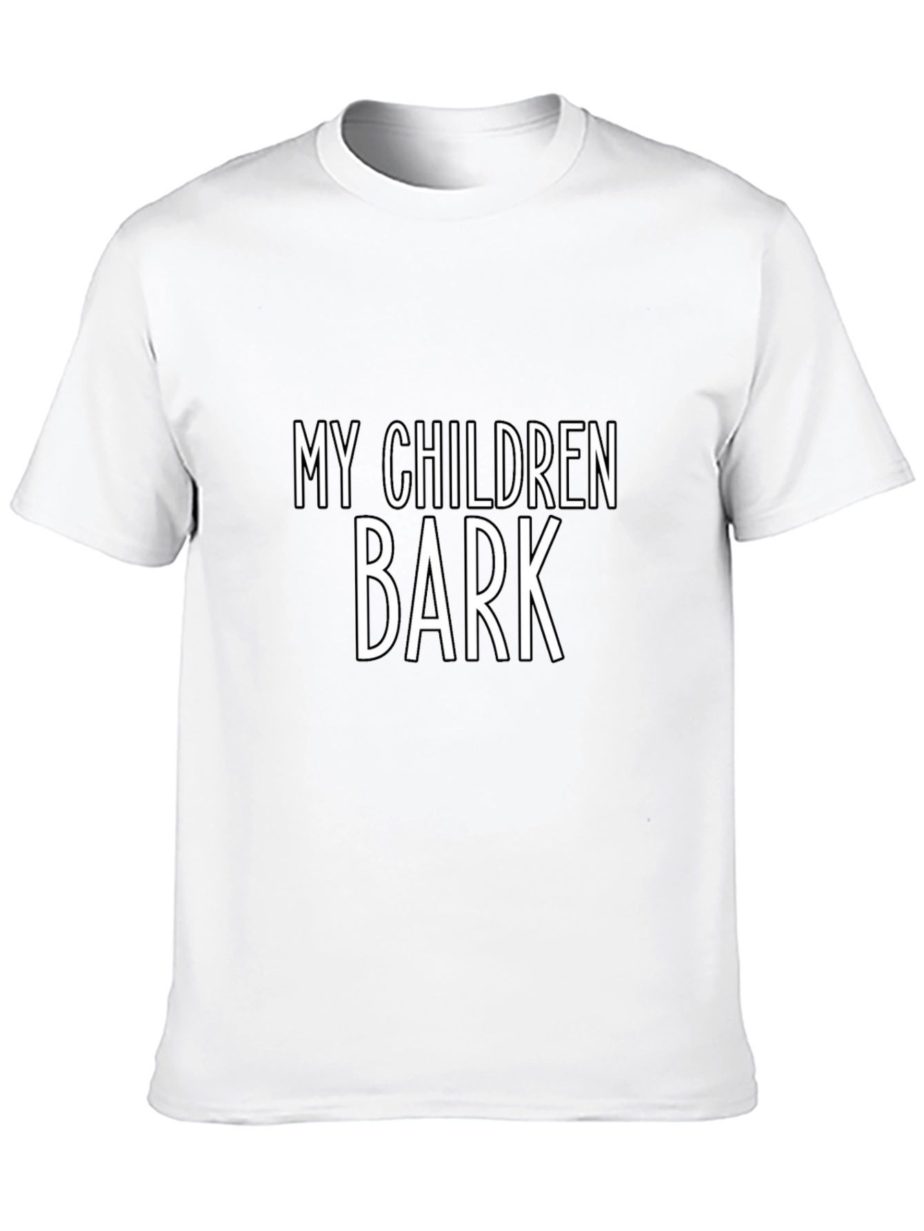 My Children Bark T-Shirt - Funny Dog Lover Tee