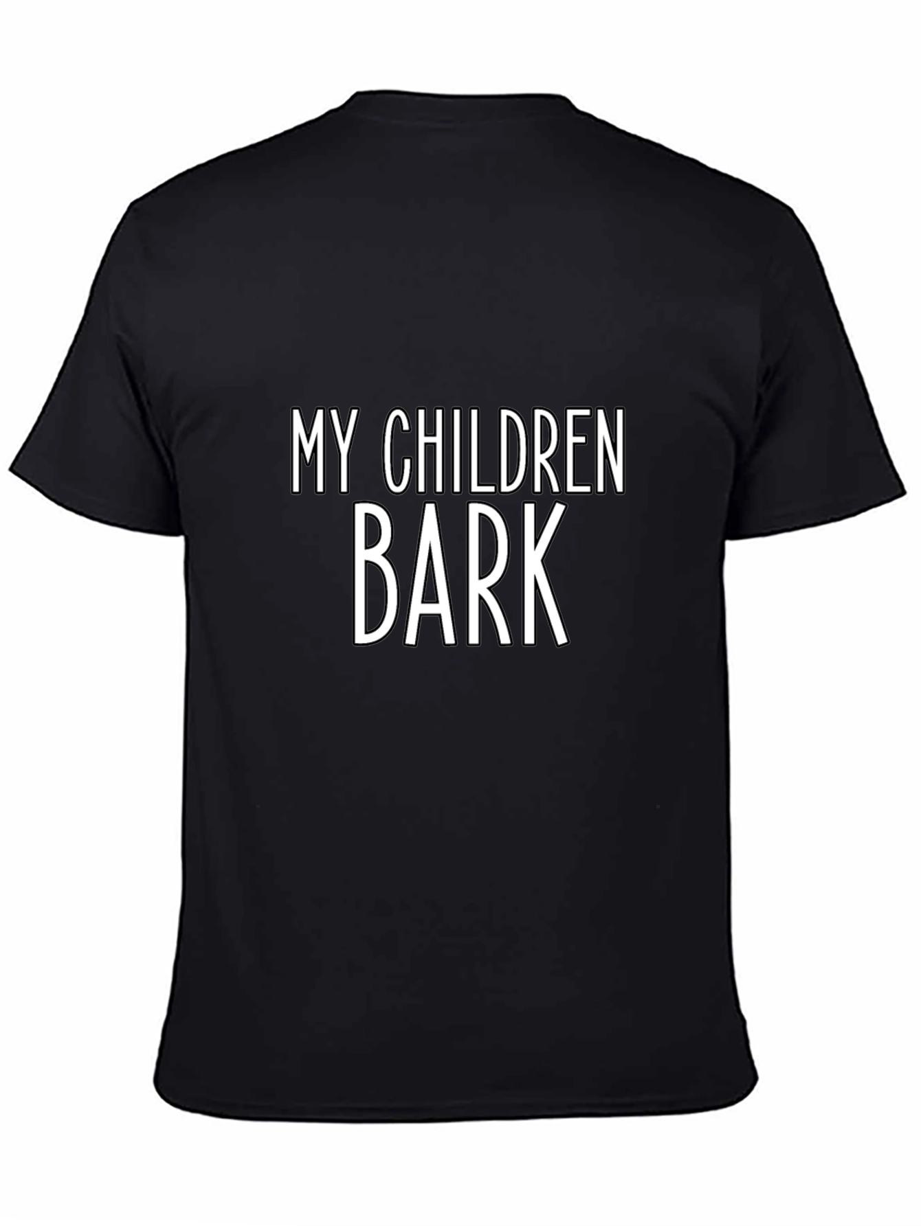 My Children Bark T-Shirt - Funny Dog Lover Tee
