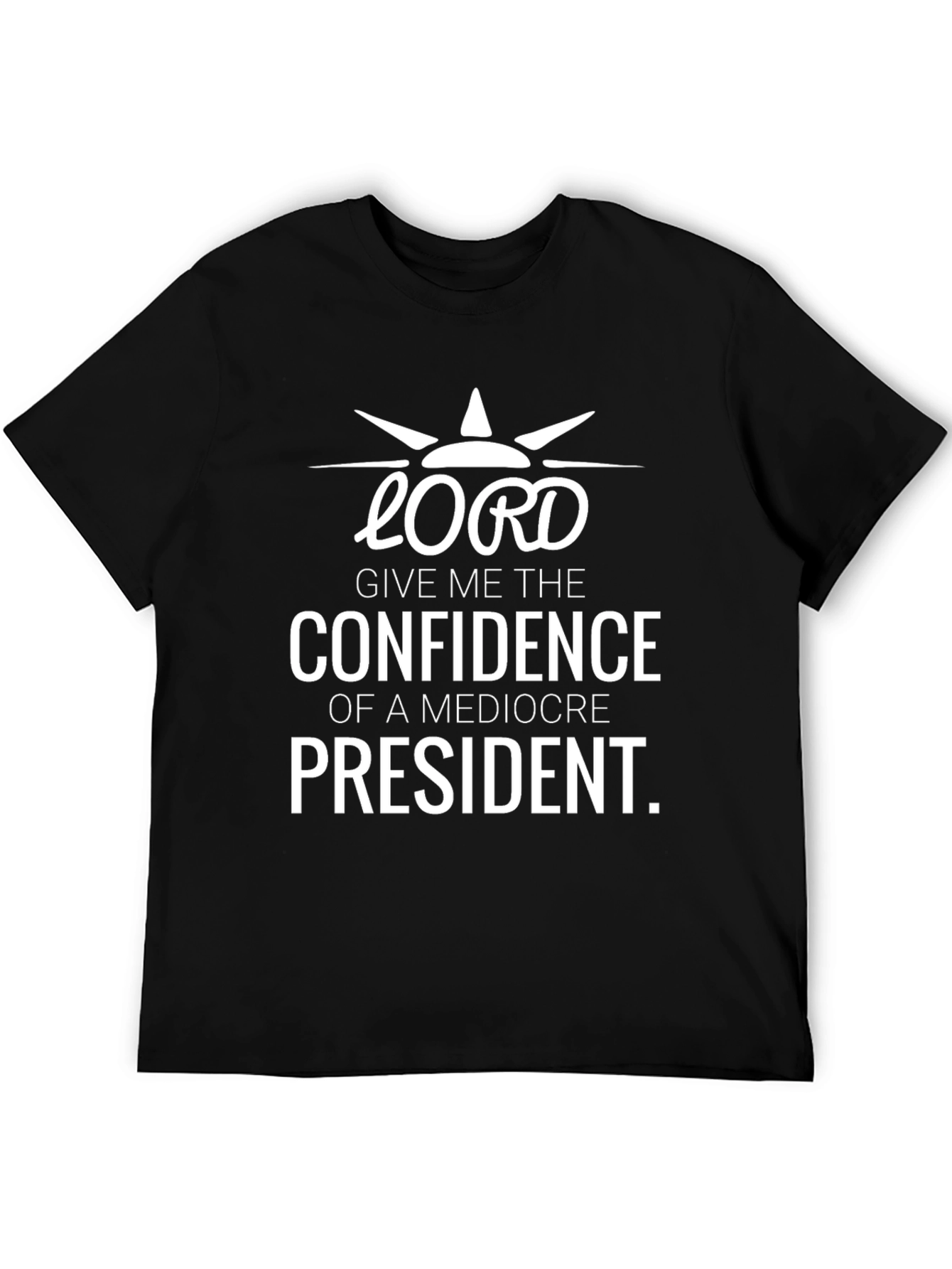 Lord Give Me the Confidence T-Shirt