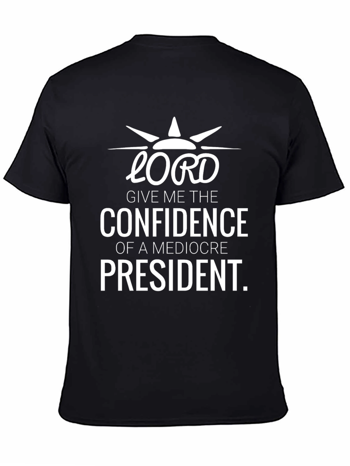 Lord Give Me the Confidence T-Shirt