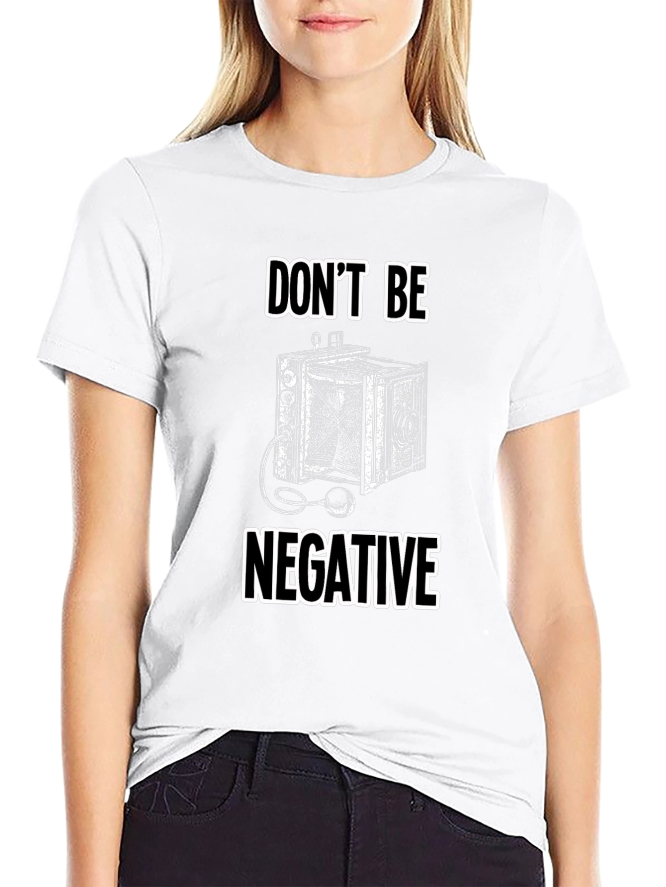 Dont Be Negative Camera T-Shirt