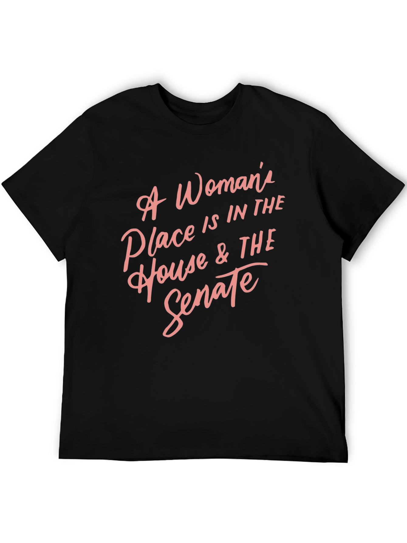 Feminist Statement T-Shirt: A Womans Place