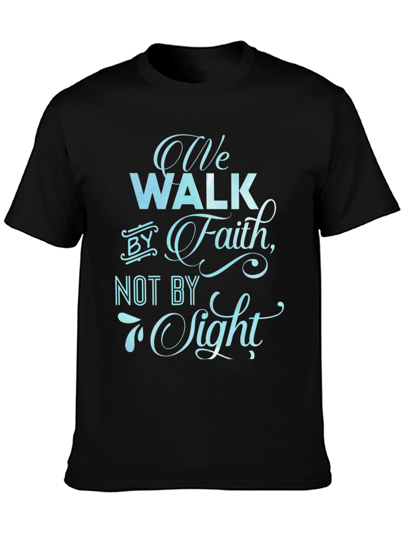 Faith Inspired T-Shirt - We Walk By Faith