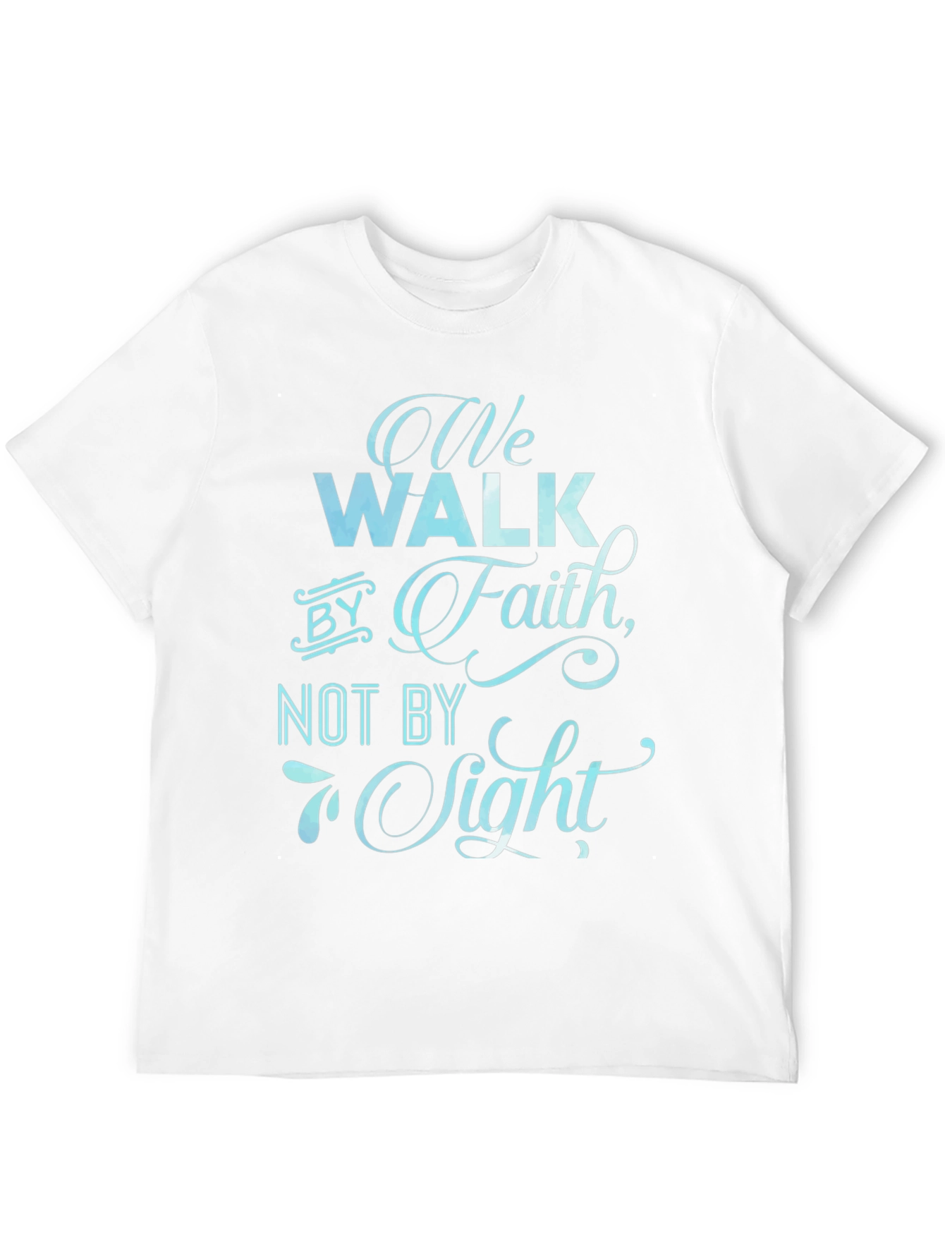 Faith Inspired T-Shirt - We Walk By Faith