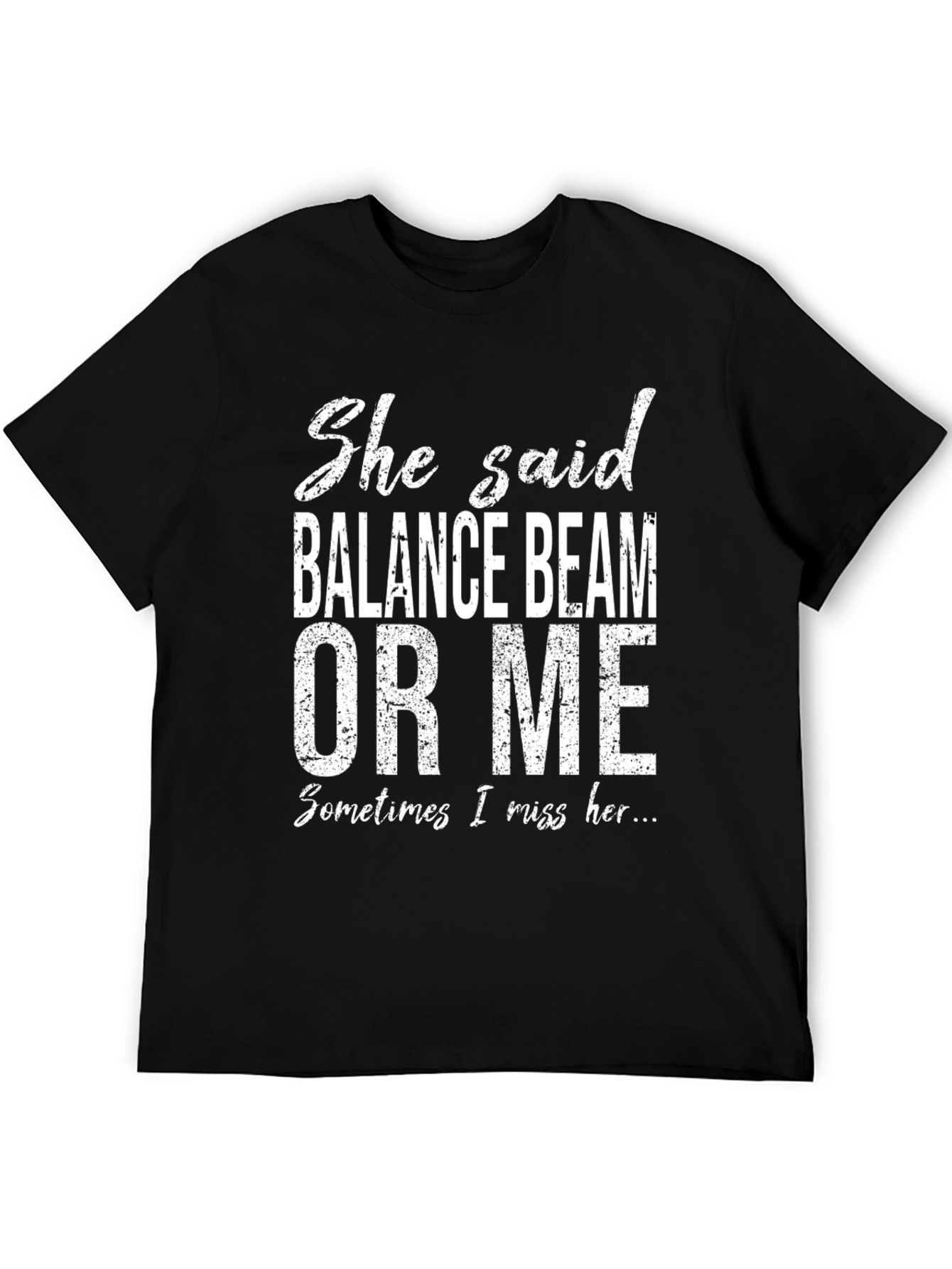 Balance Beam or Me Funny T-Shirt