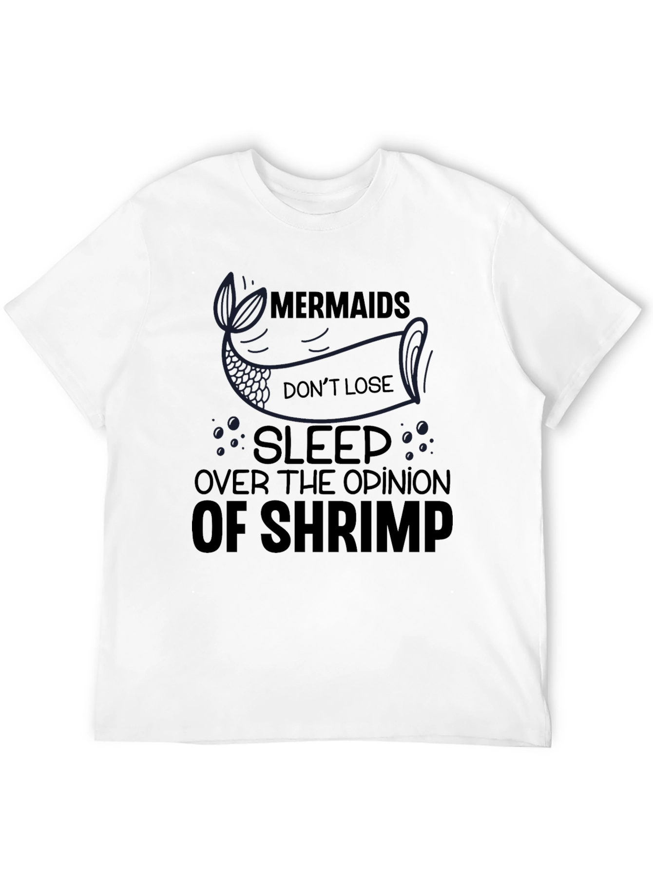 Mermaids Dont Lose Sleep Over Shrimp Graphic Tee