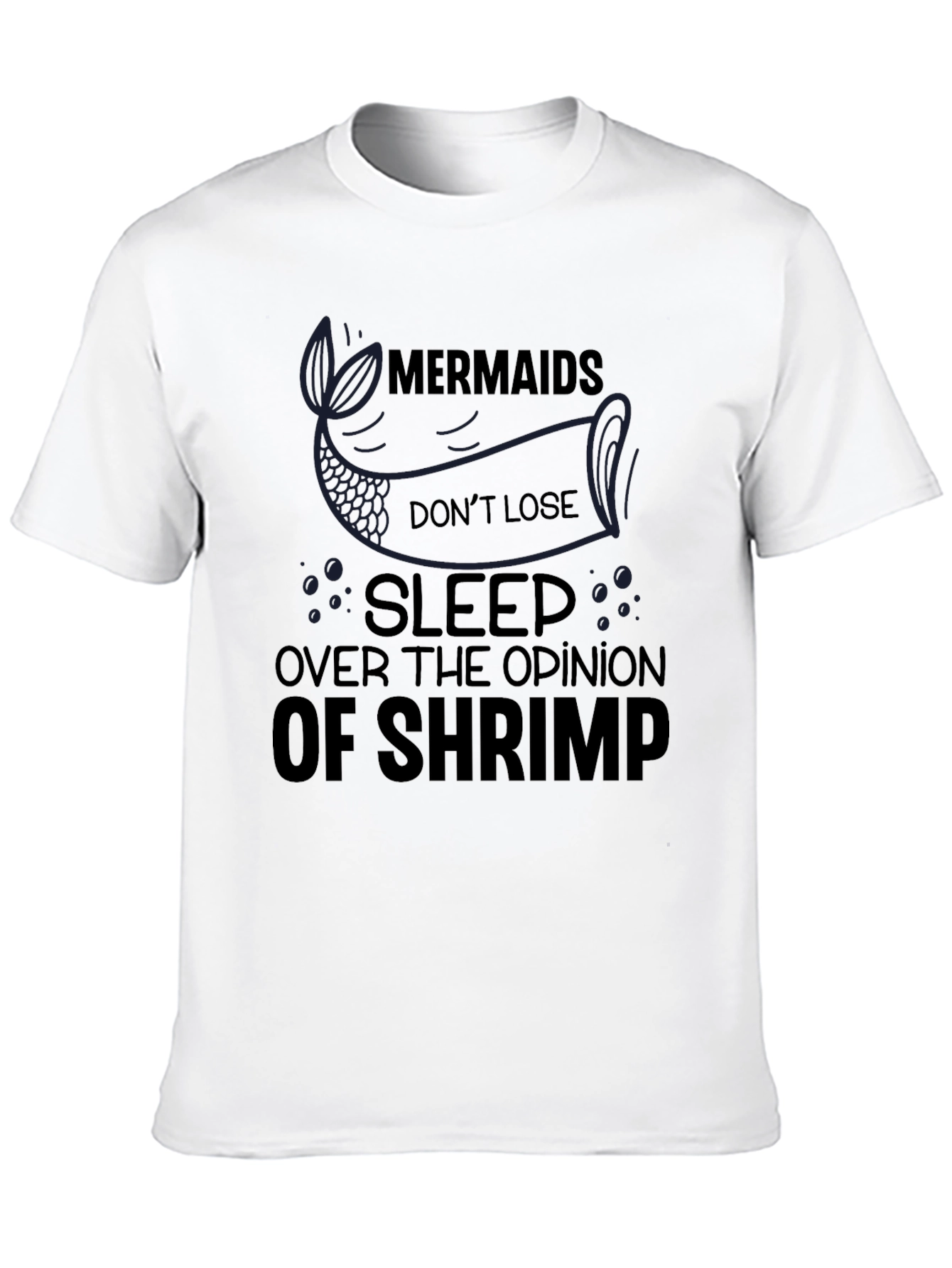 Mermaids Dont Lose Sleep Over Shrimp Graphic Tee