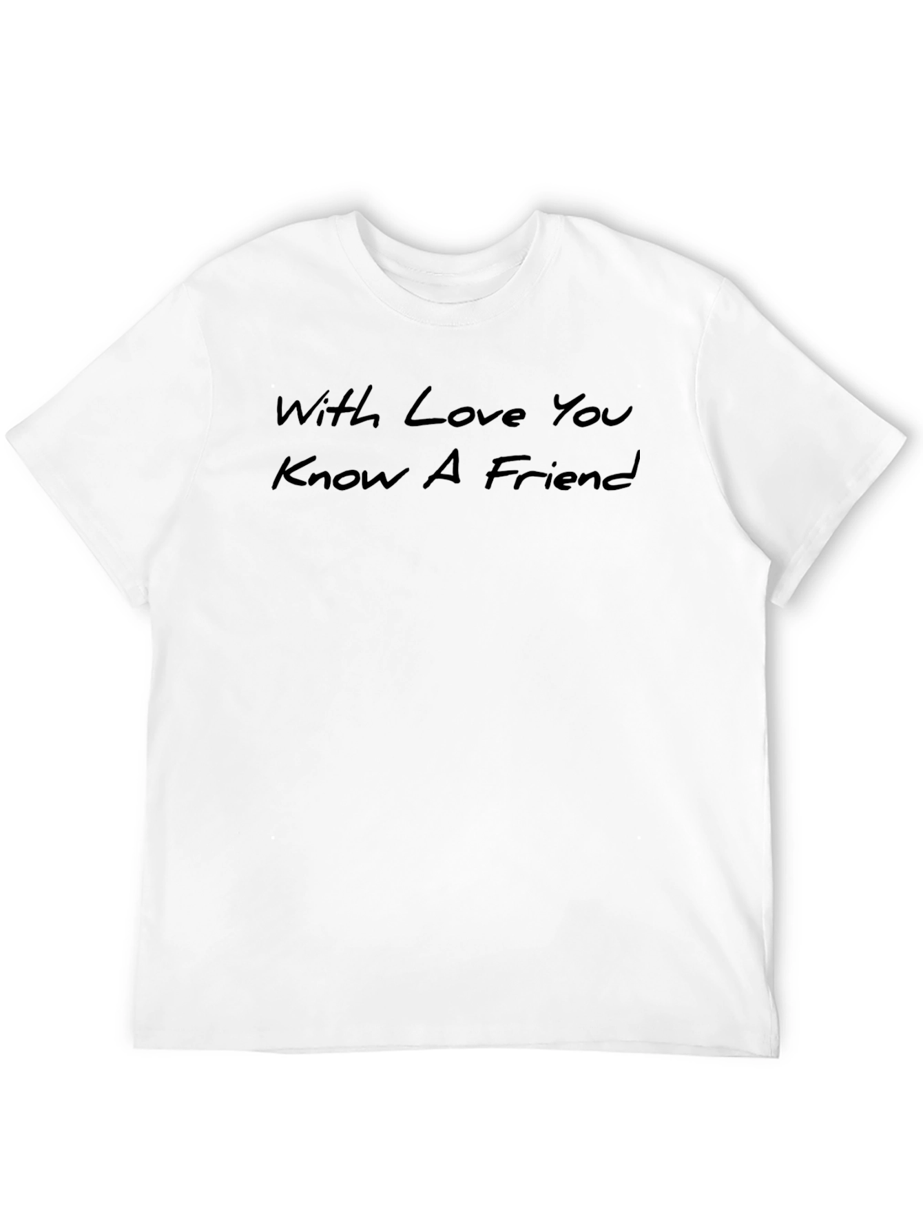 Mens With Love You Know A Friend Graphic Tee
