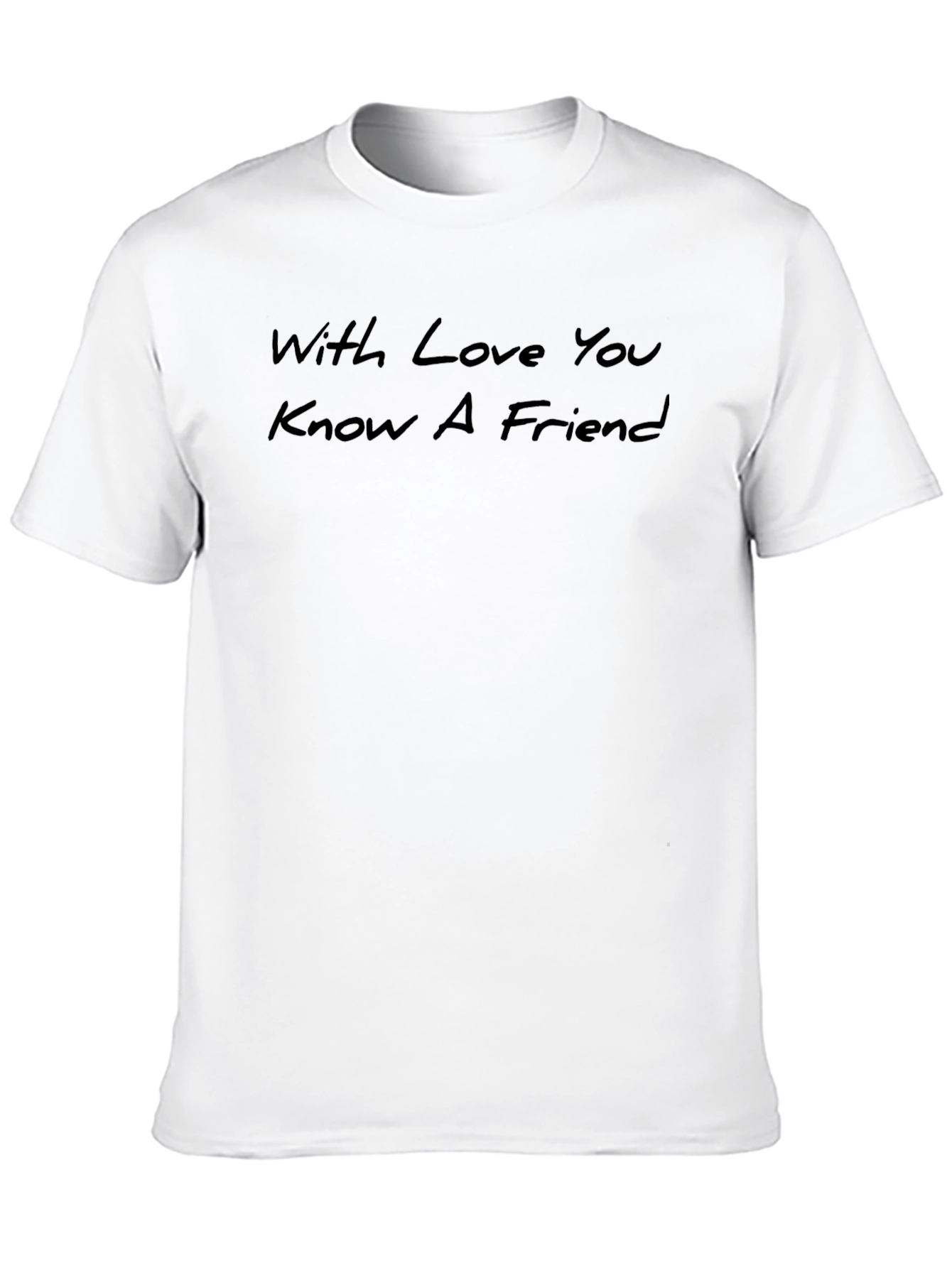Mens With Love You Know A Friend Graphic Tee