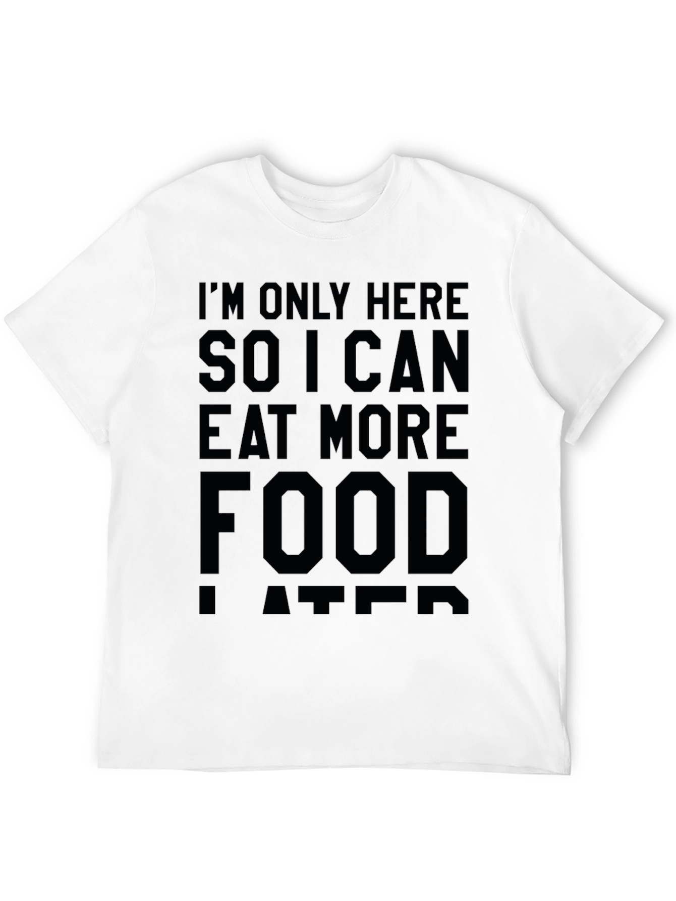 Eat More Food T-Shirt - Funny Graphic Tee