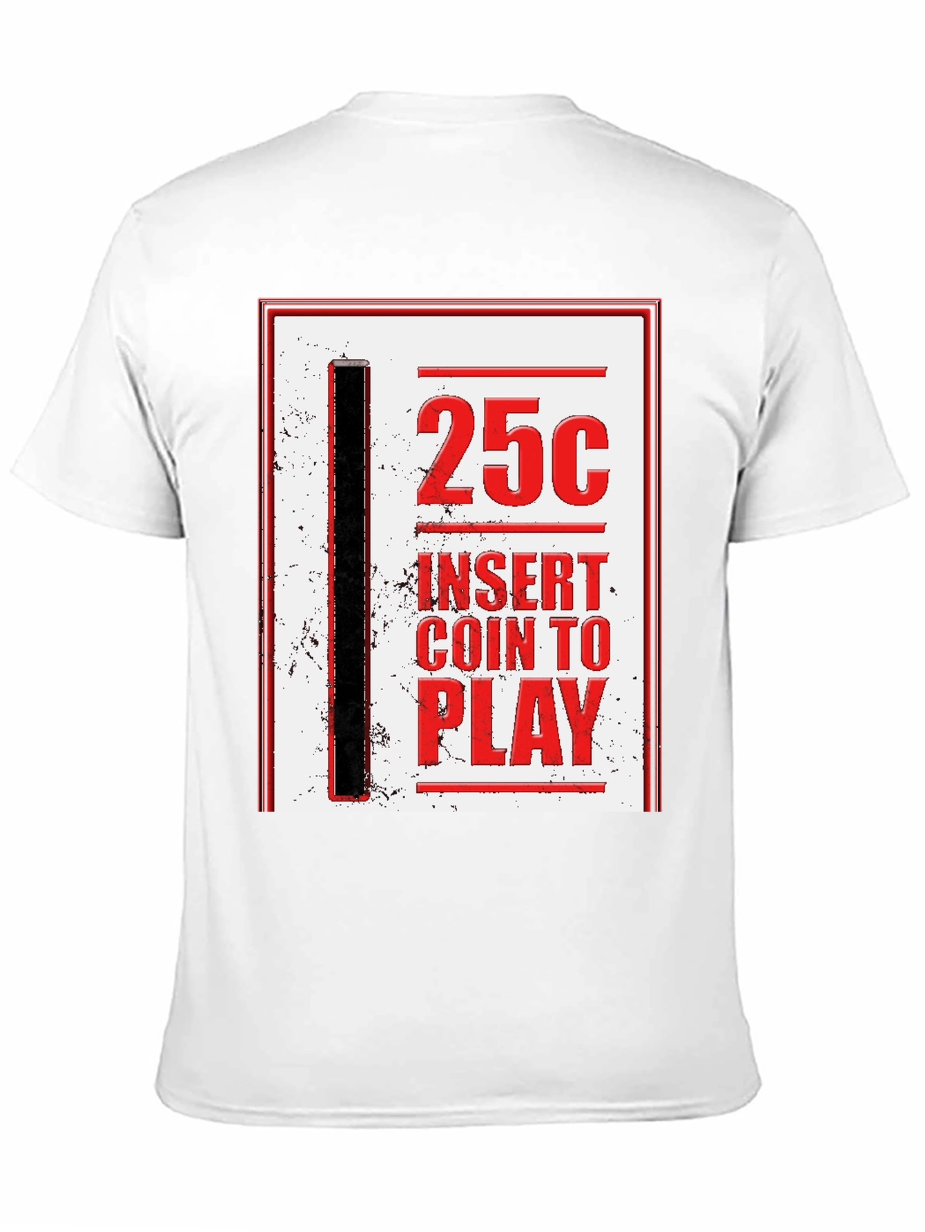 25 Cent Insert Coin to Play Graphic Tee
