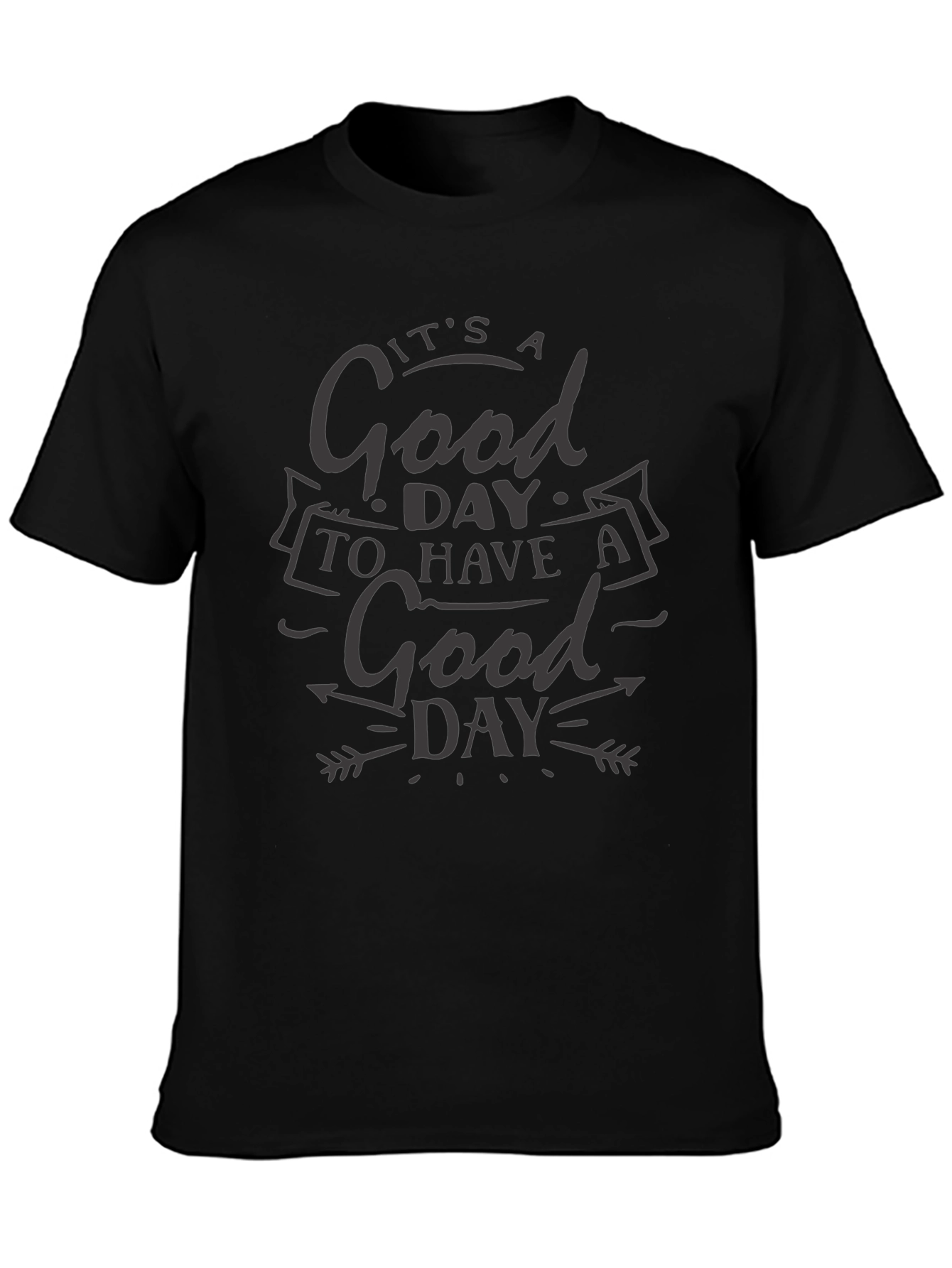 Its a Good Day T-Shirt Black Tee Positive Vibes
