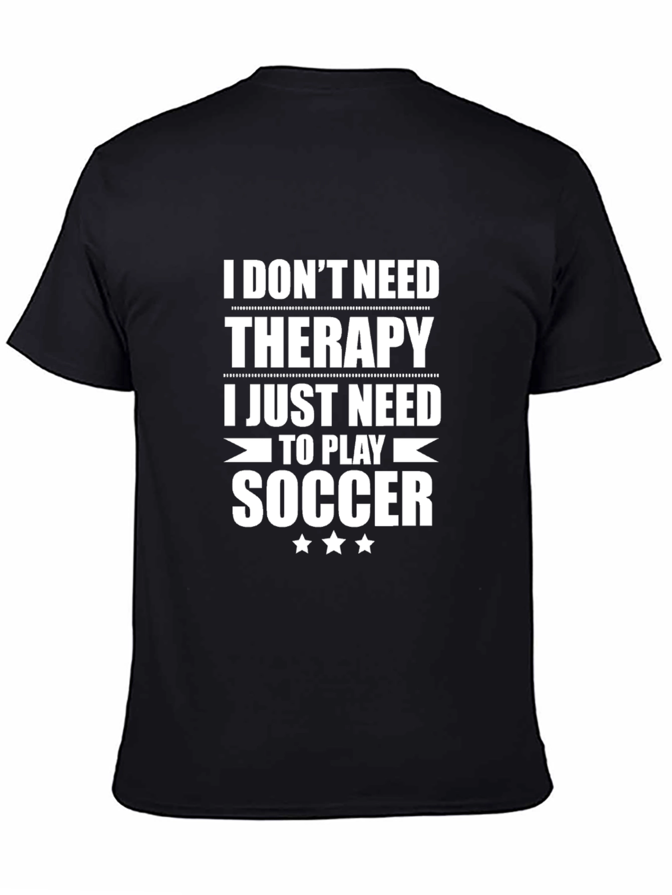 Funny Soccer T-Shirt: I Dont Need Therapy