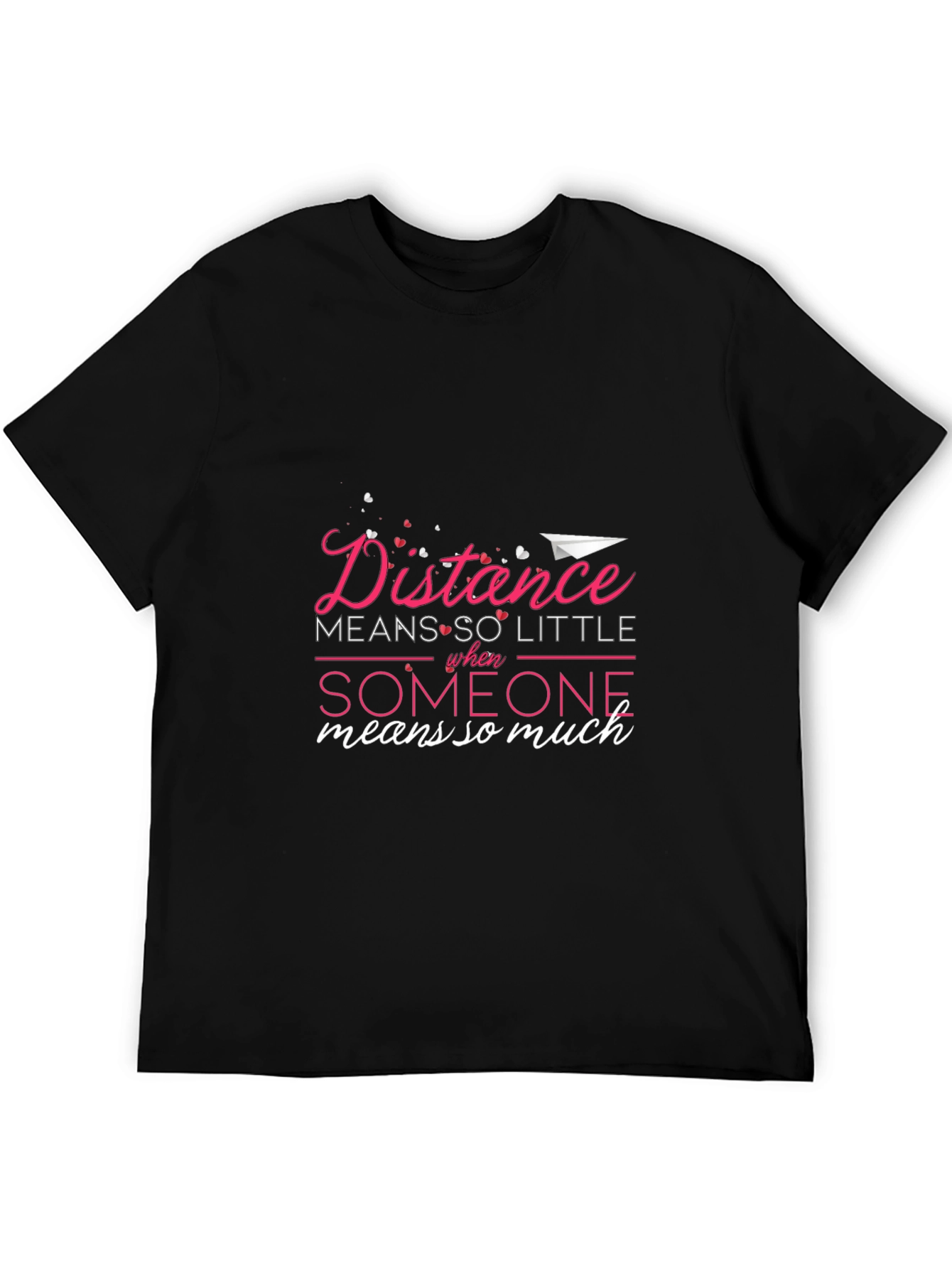 Distance Means So Little T-Shirt Black