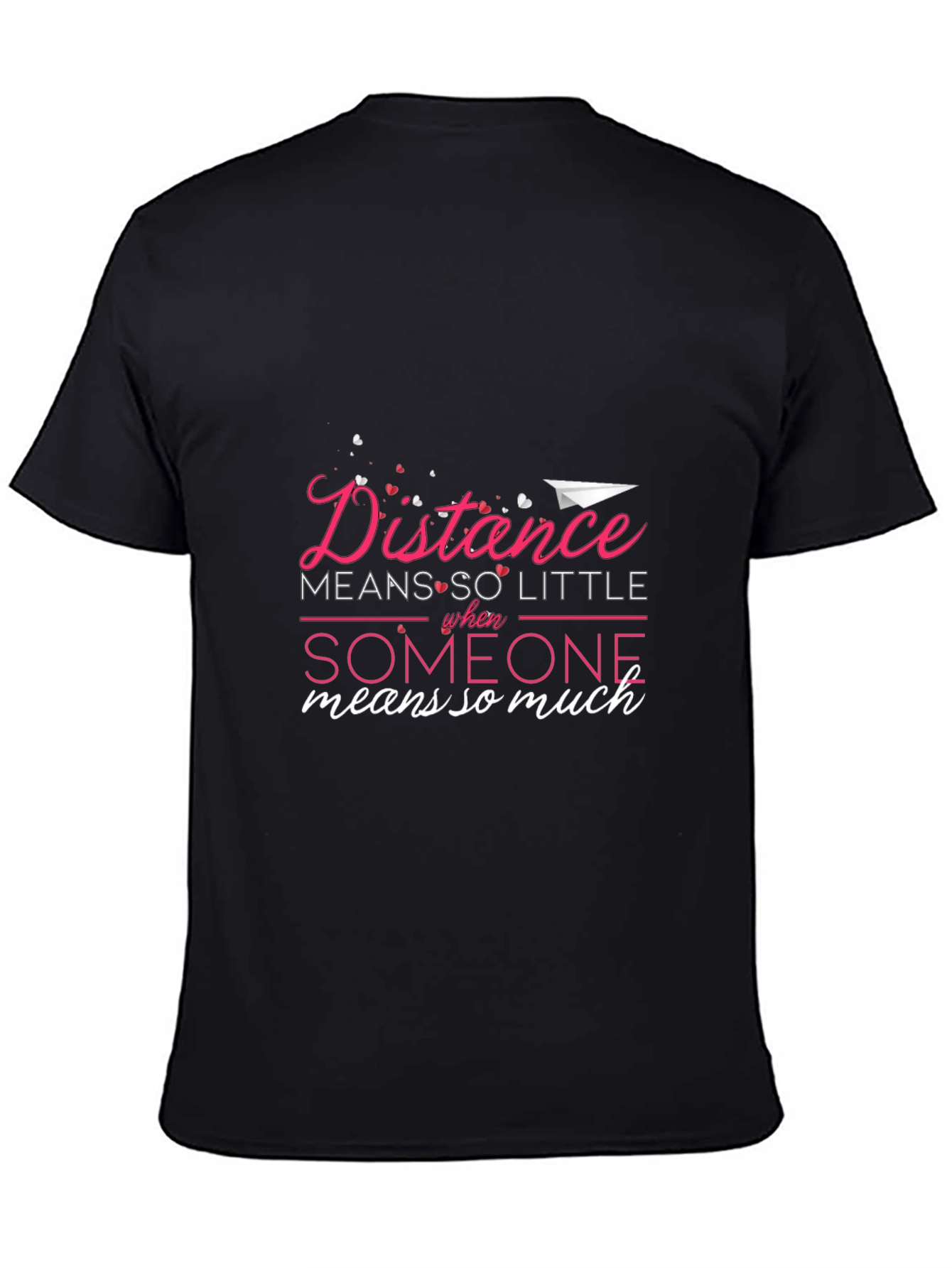 Distance Means So Little T-Shirt Black