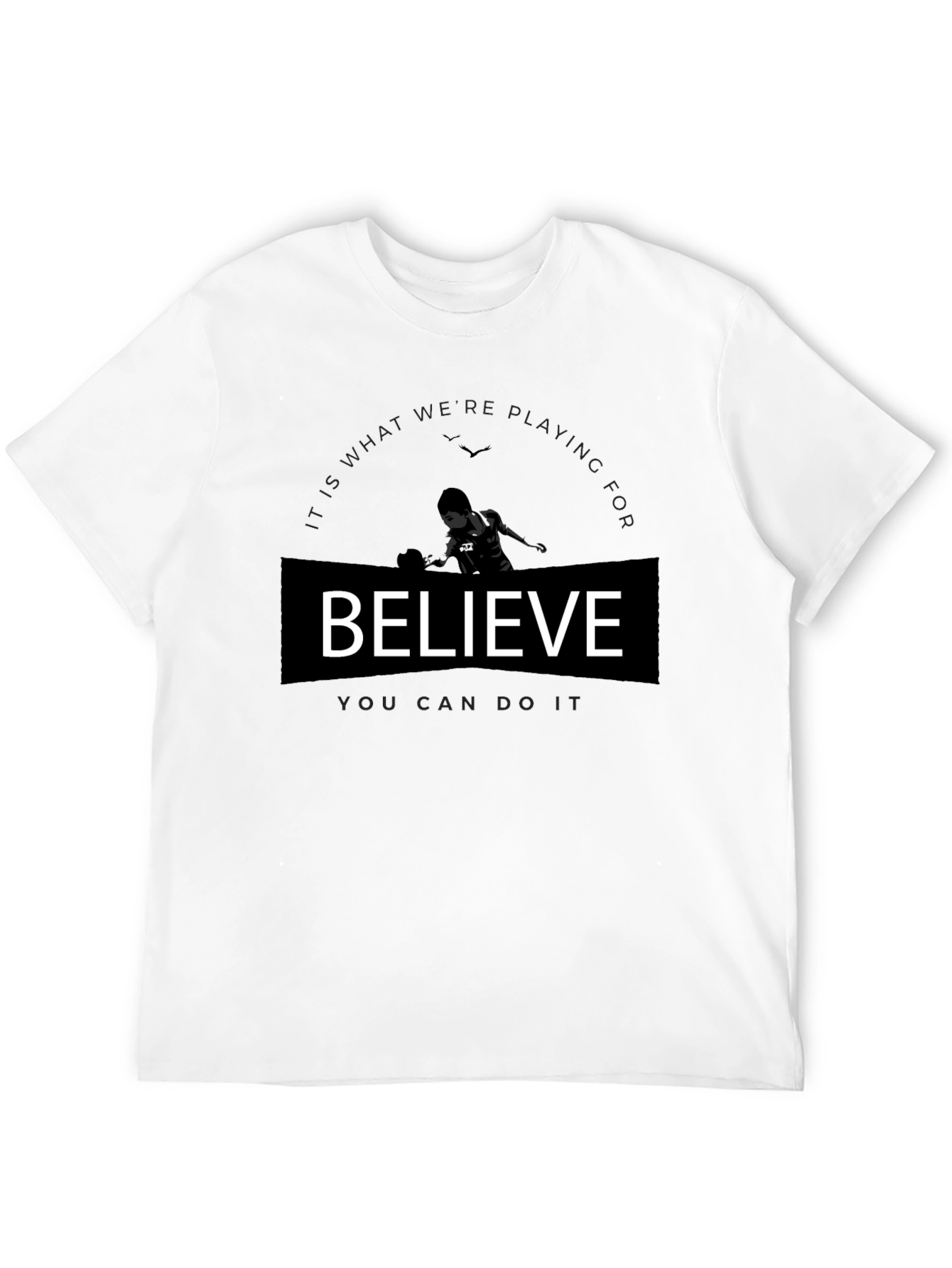 Believe Graphic T-Shirt - Motivational Tee