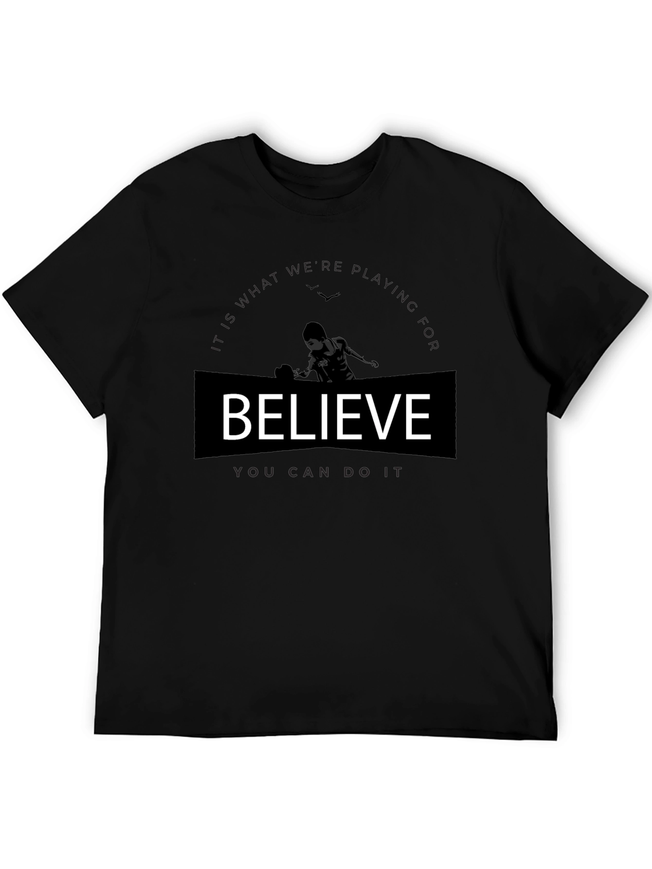 Believe Graphic T-Shirt - Motivational Tee