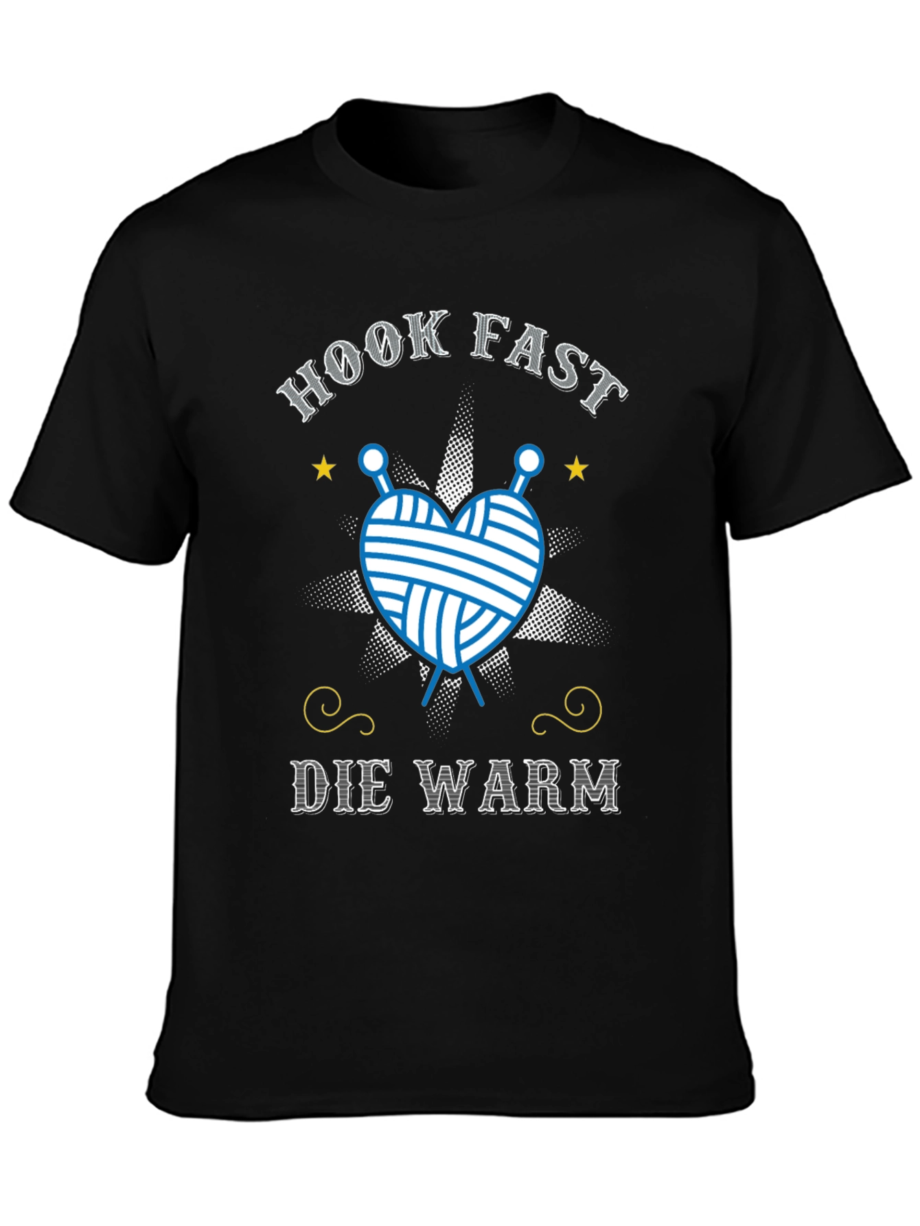 Hook Fast Die Warm T-Shirt - Knitting Lover Tee