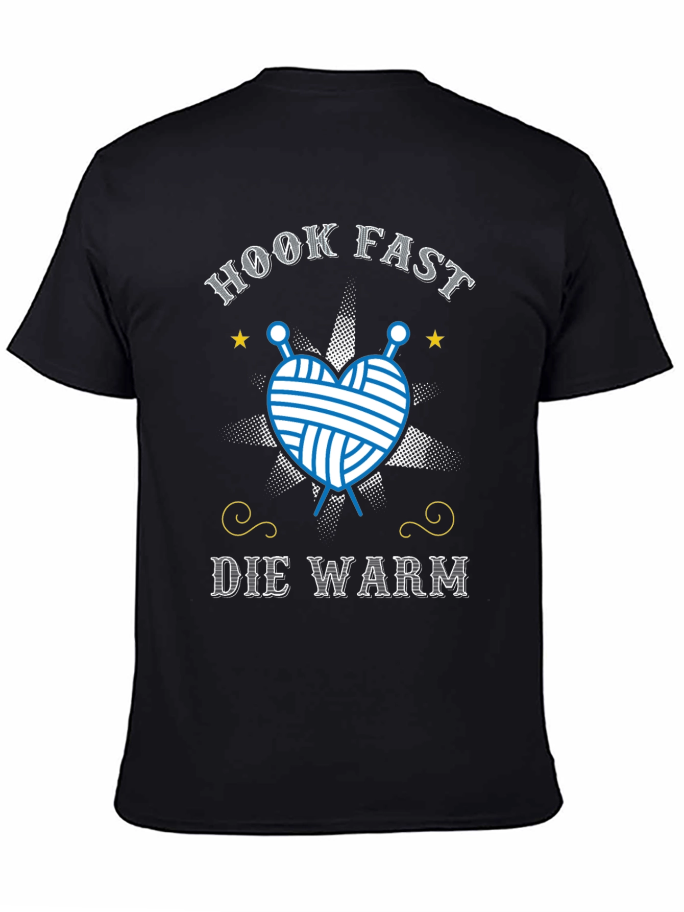 Hook Fast Die Warm T-Shirt - Knitting Lover Tee