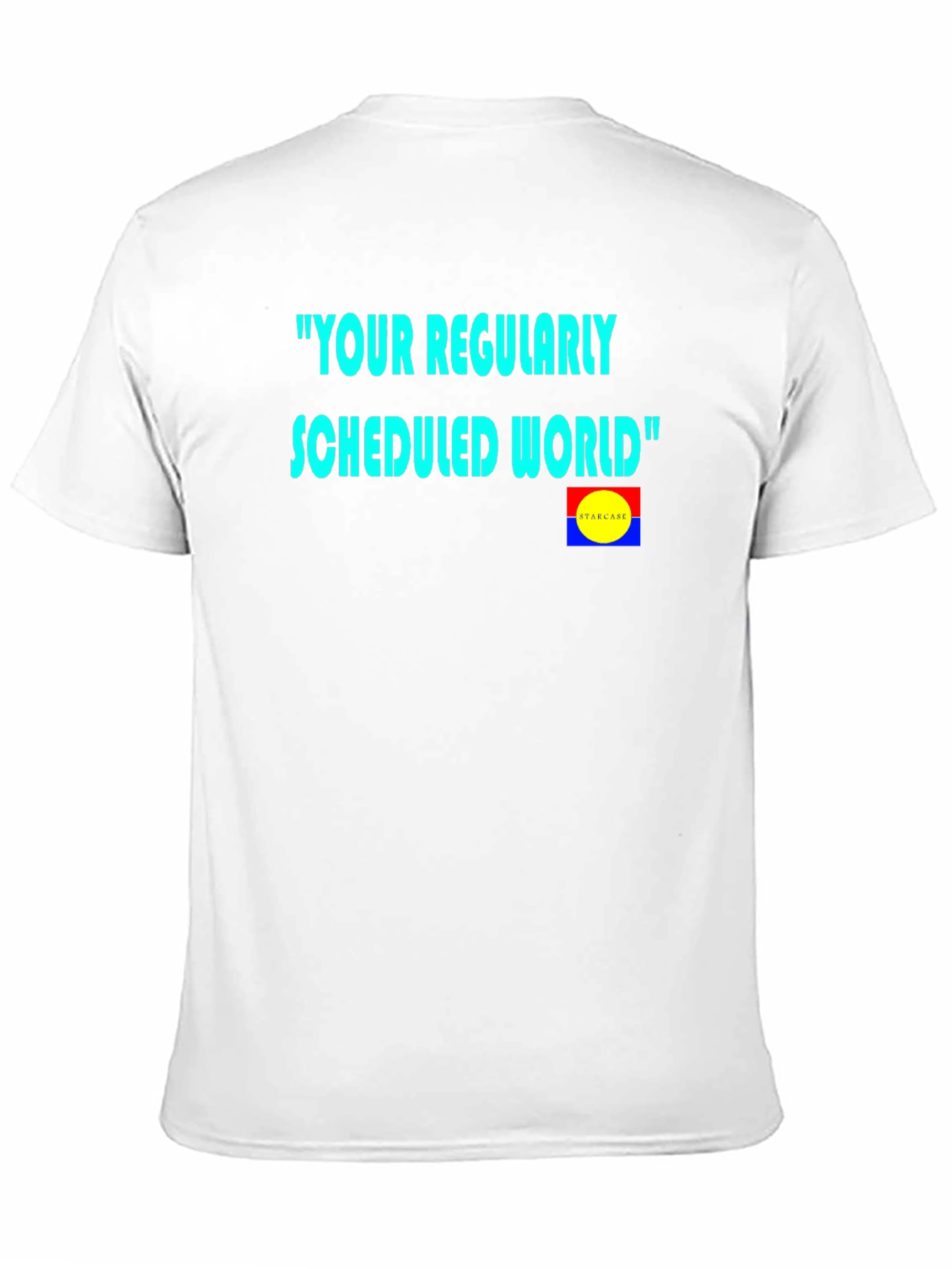 Your Regularly Scheduled World Graphic Tee