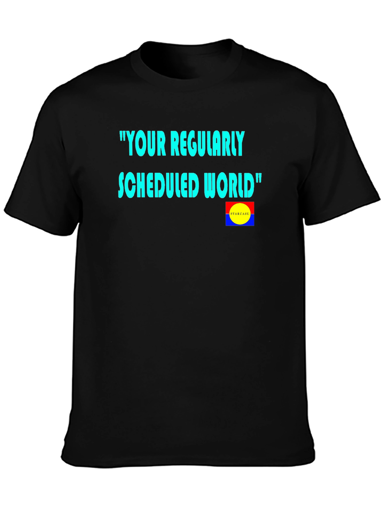 Your Regularly Scheduled World Graphic Tee