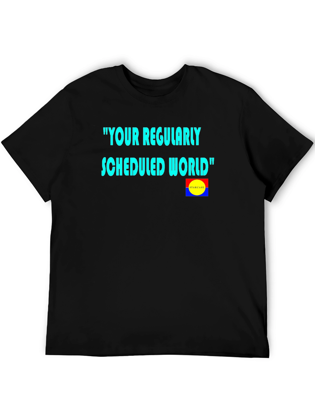 Your Regularly Scheduled World Graphic Tee