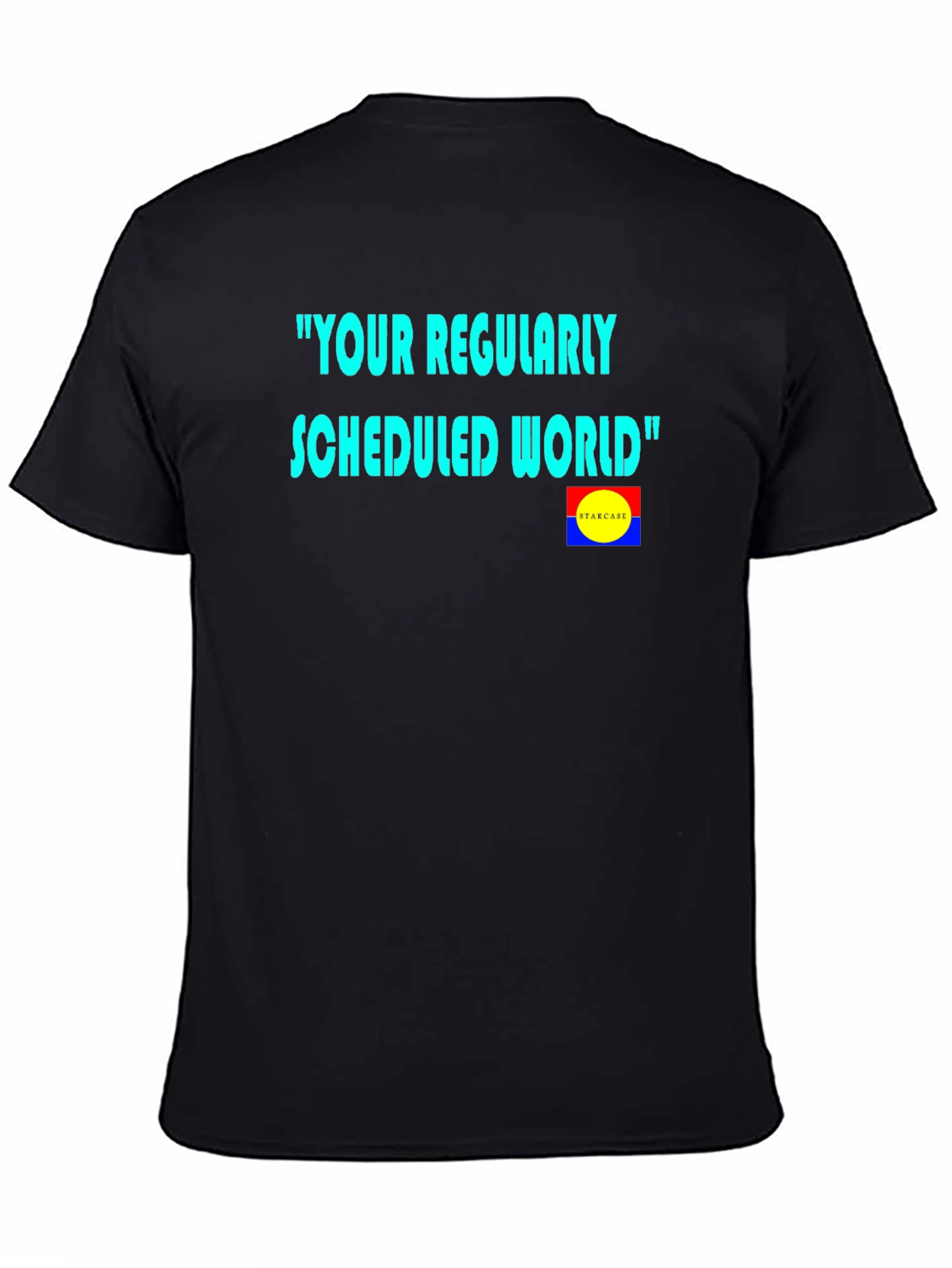 Your Regularly Scheduled World Graphic Tee