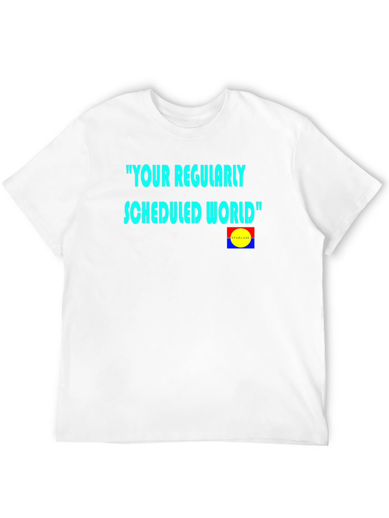 Your Regularly Scheduled World Graphic Tee