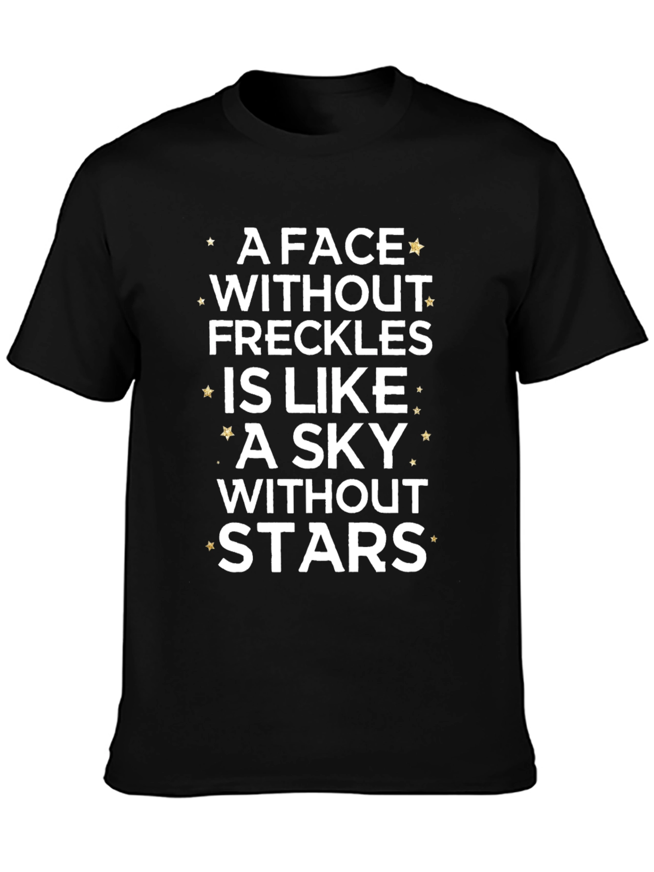 Freckles T-Shirt - A Face Without Freckles