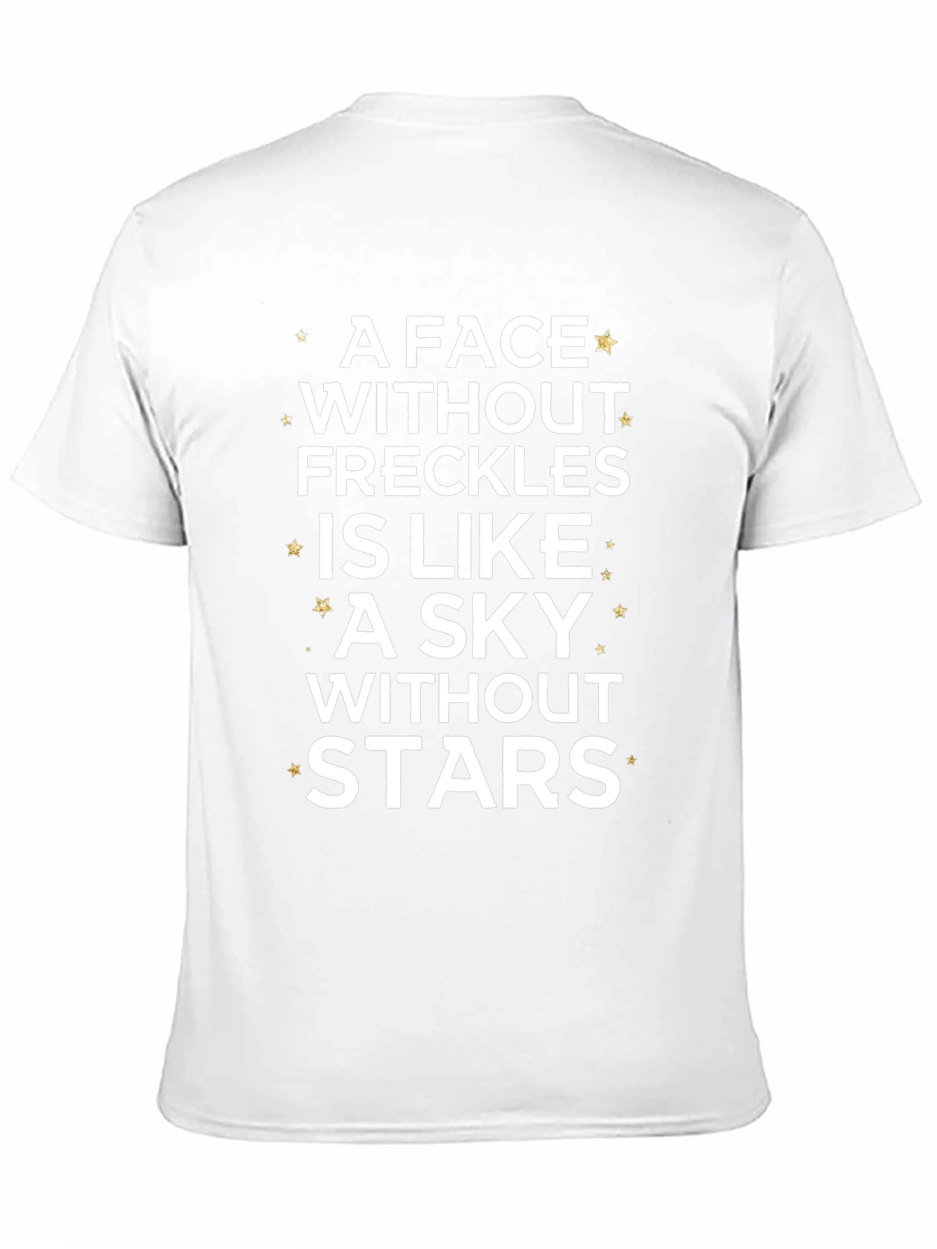 Freckles T-Shirt - A Face Without Freckles