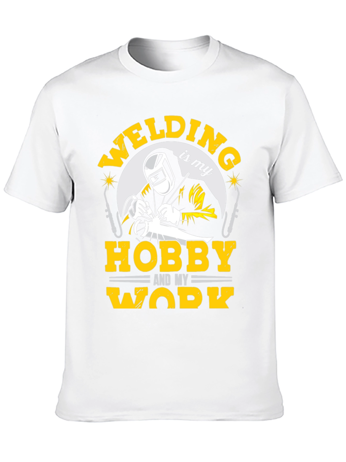 Welding Hobby T-Shirt Work Tee Welder Gift