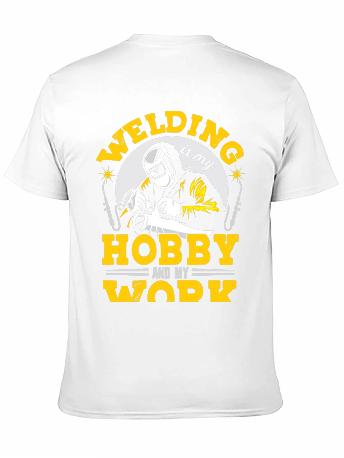 Welding Hobby T-Shirt Work Tee Welder Gift